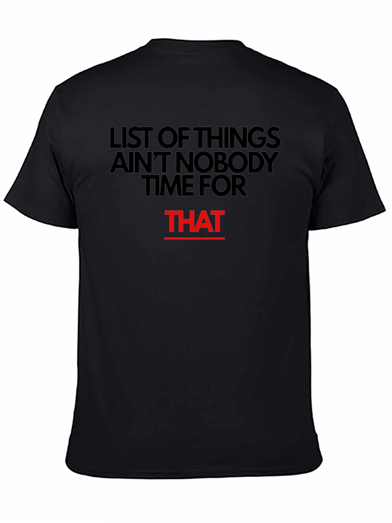 Aint Nobody Time For That T-Shirt