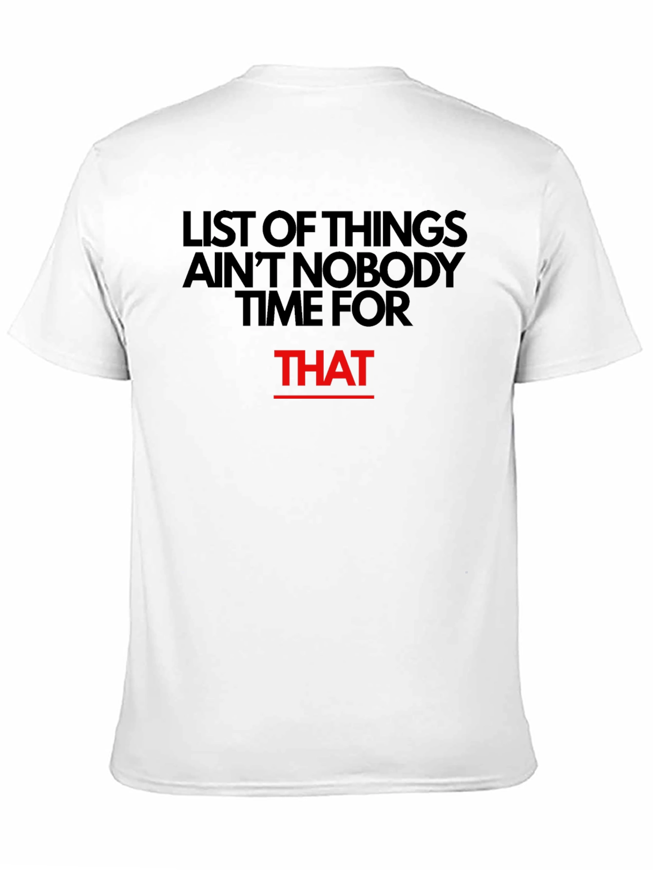 Aint Nobody Time For That T-Shirt