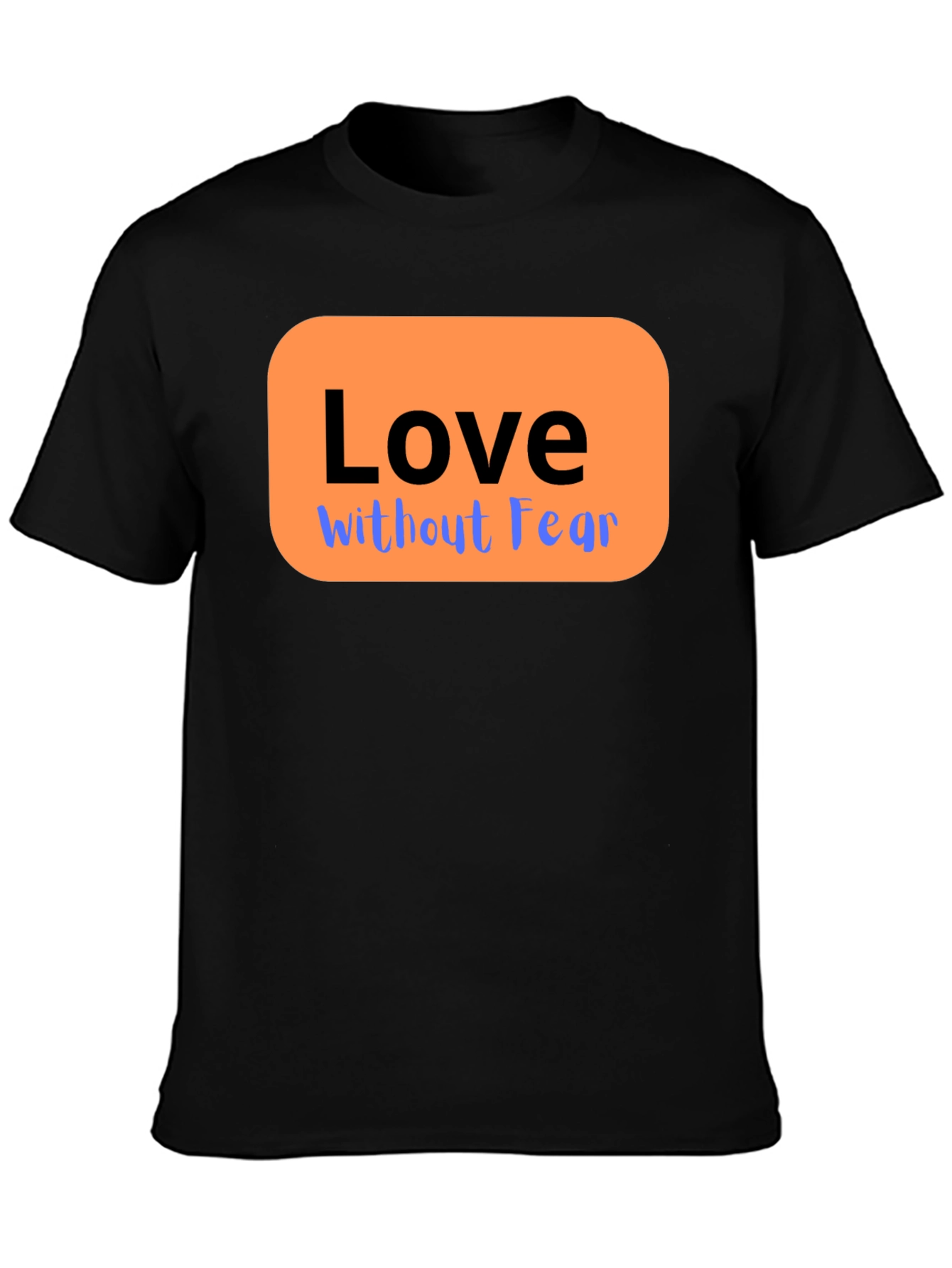 Love Without Fear Graphic T-Shirt - Black