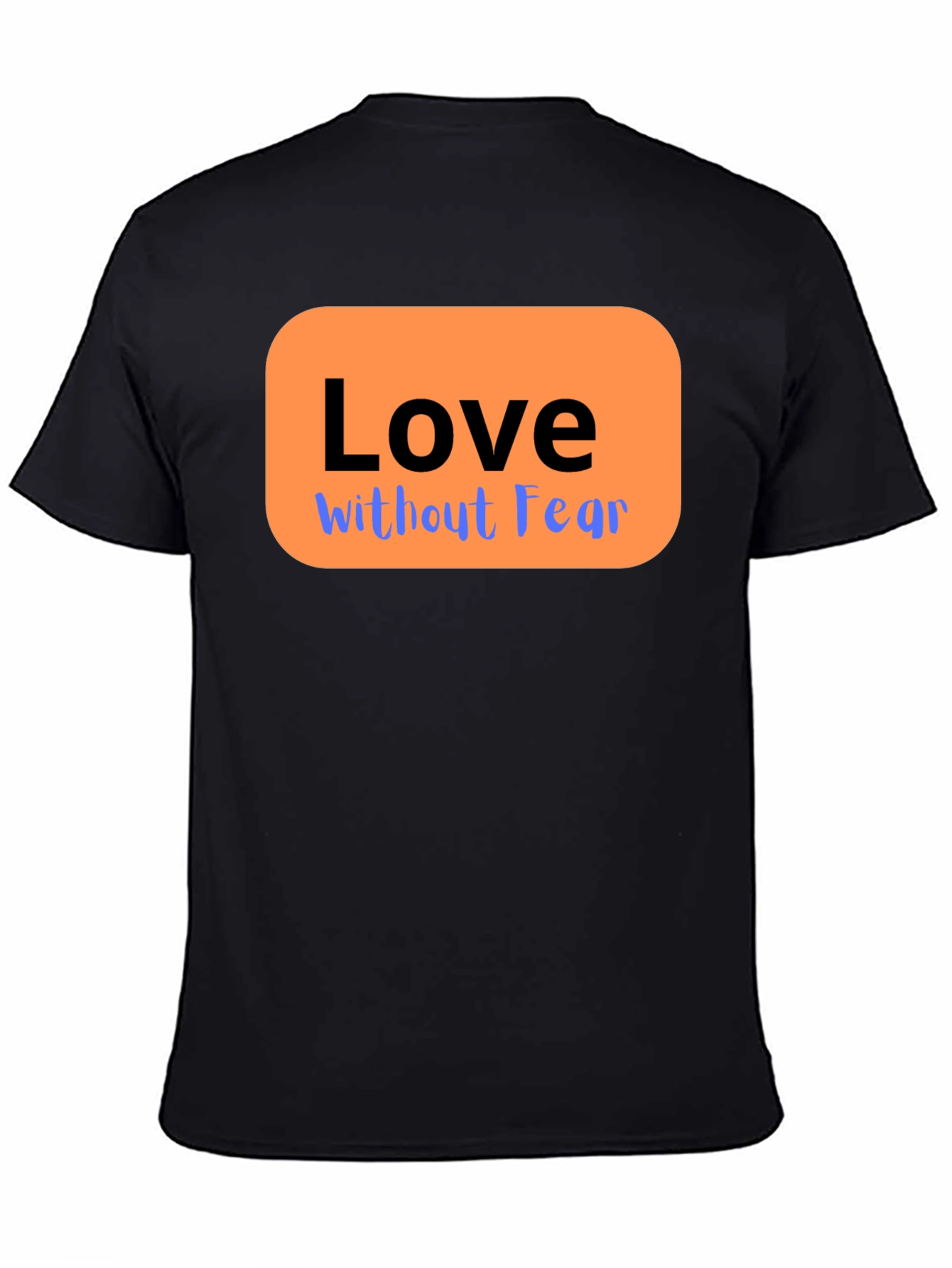 Love Without Fear Graphic T-Shirt - Black