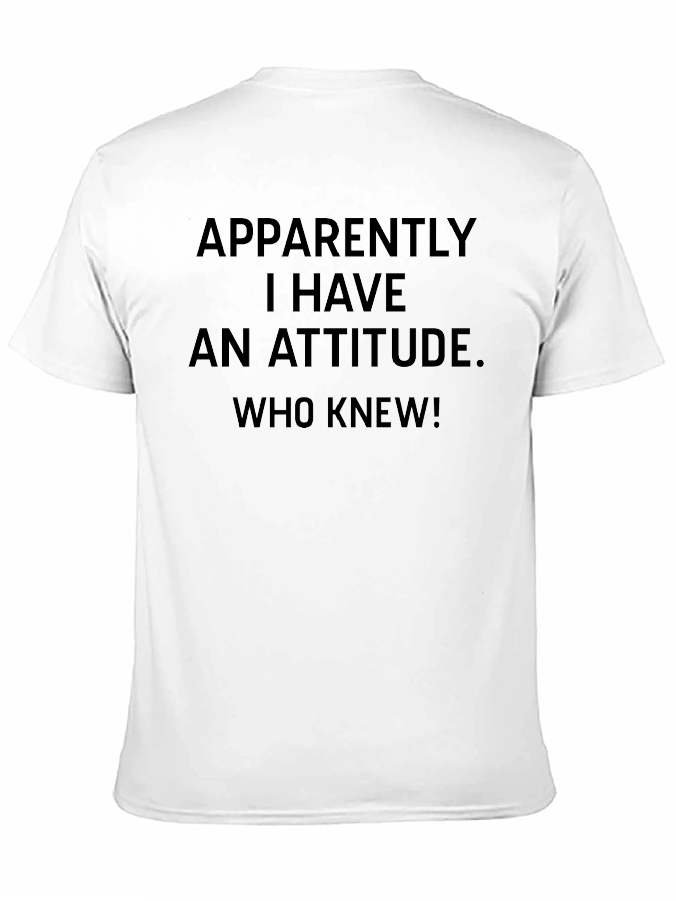 Attitude T-Shirt - Sarcastic Funny Novelty Tee