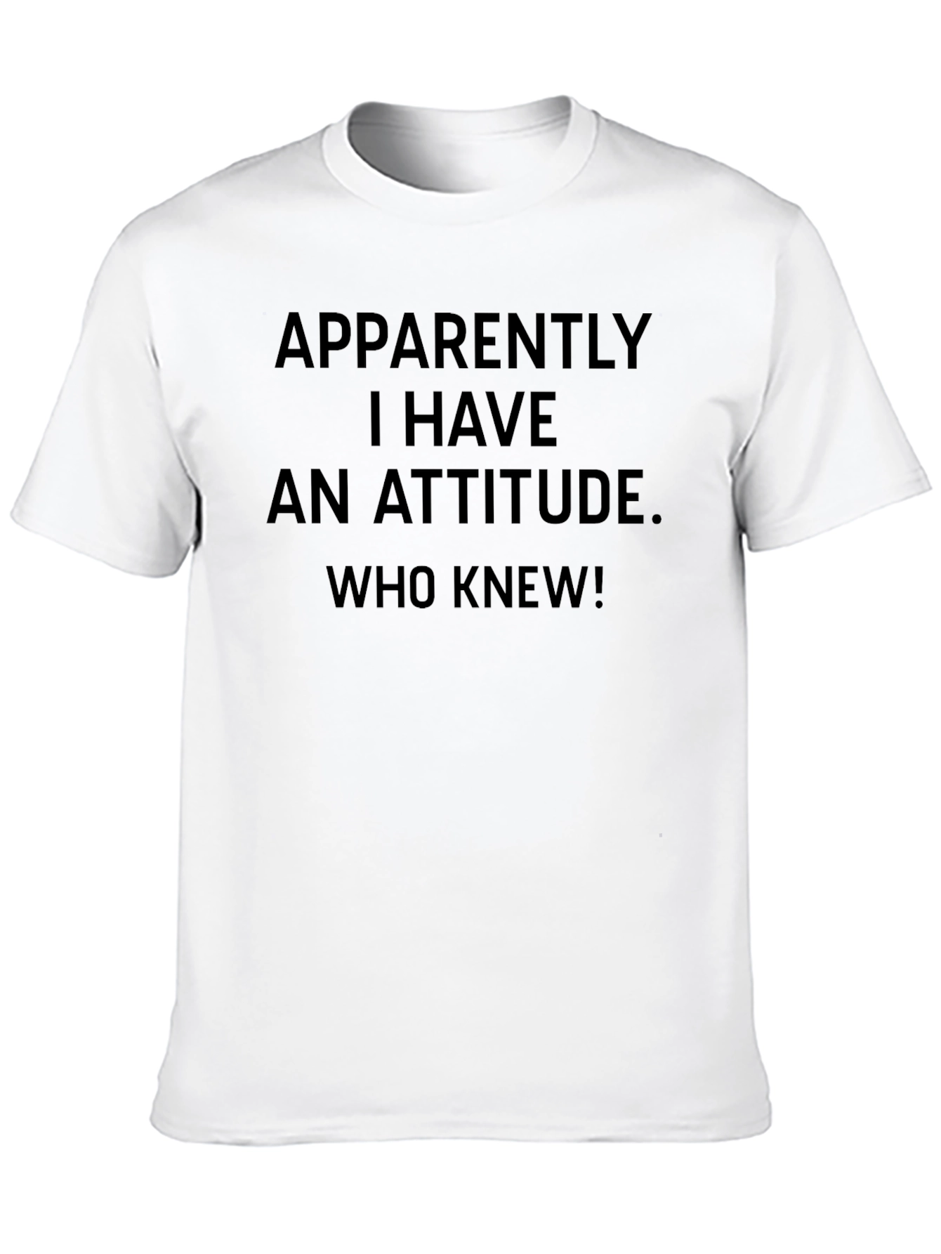 Attitude T-Shirt - Sarcastic Funny Novelty Tee