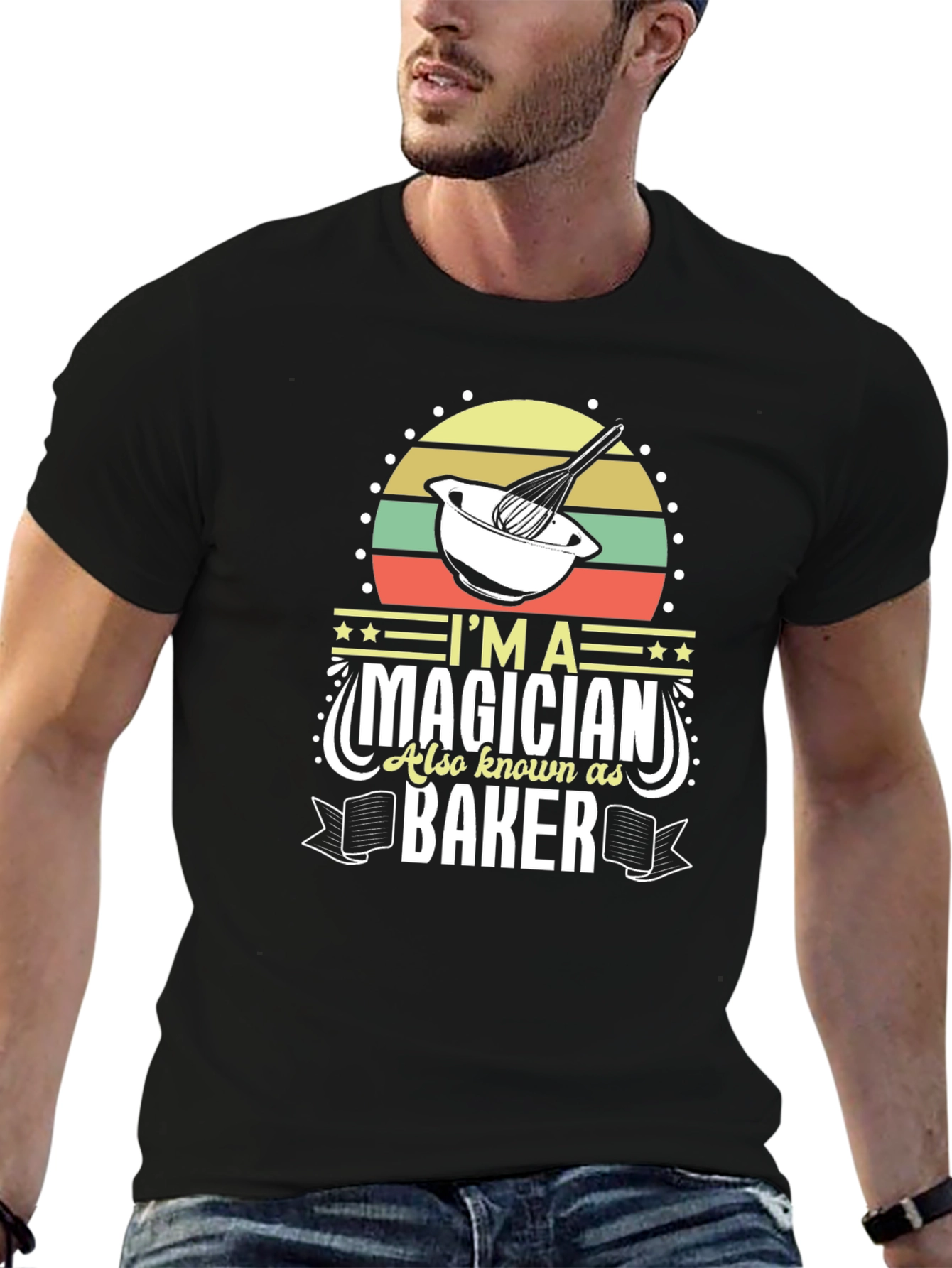 Im a Magician Also Known as Baker T-Shirt