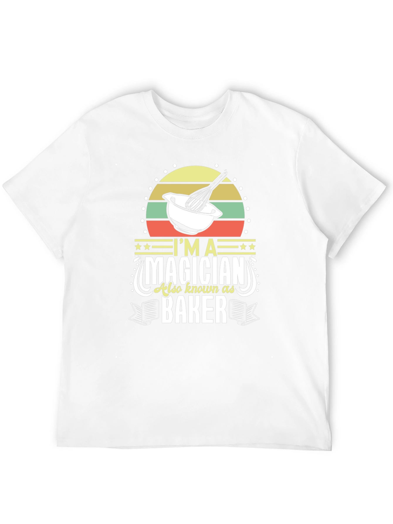 Im a Magician Also Known as Baker T-Shirt