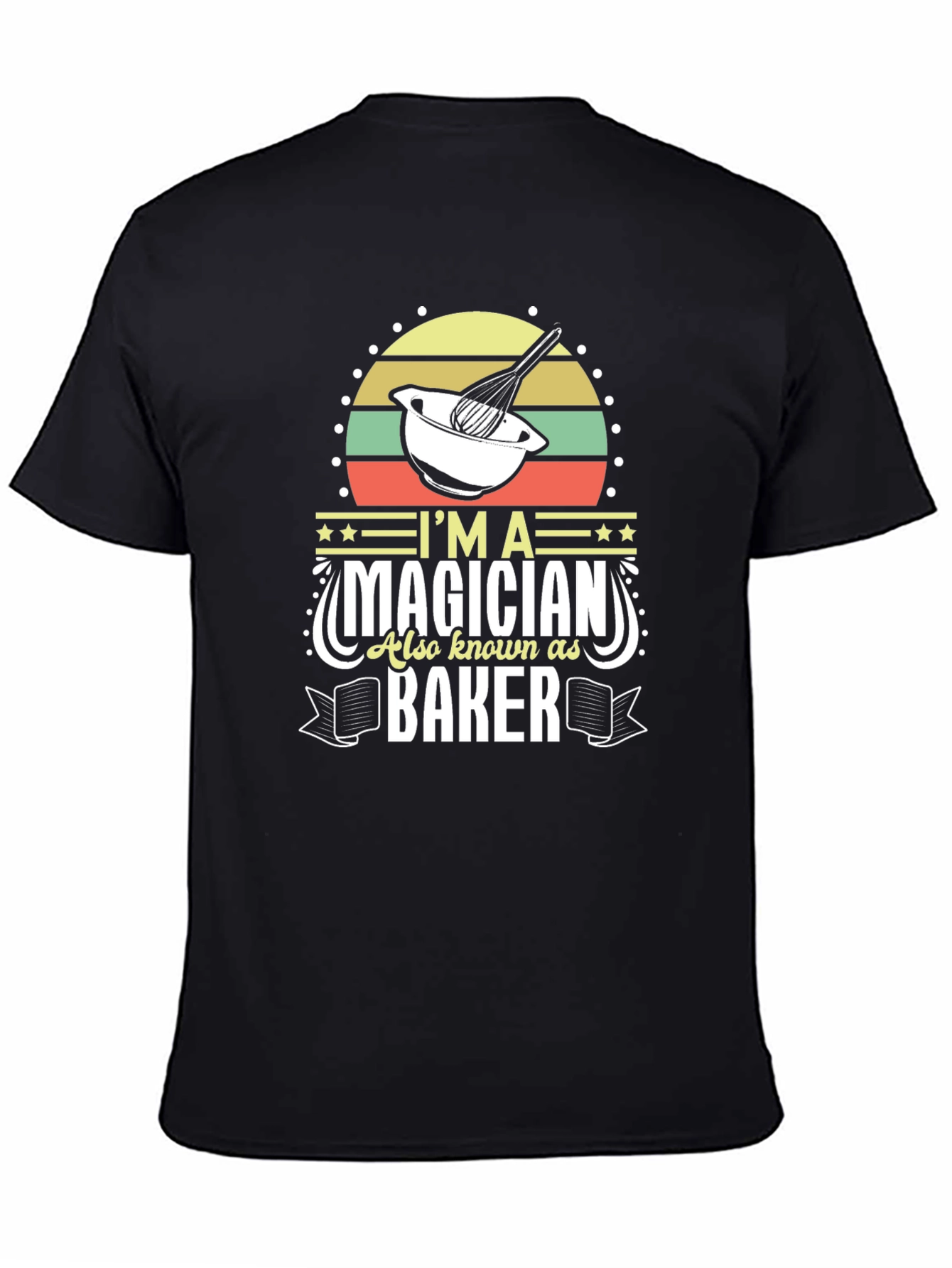 Im a Magician Also Known as Baker T-Shirt