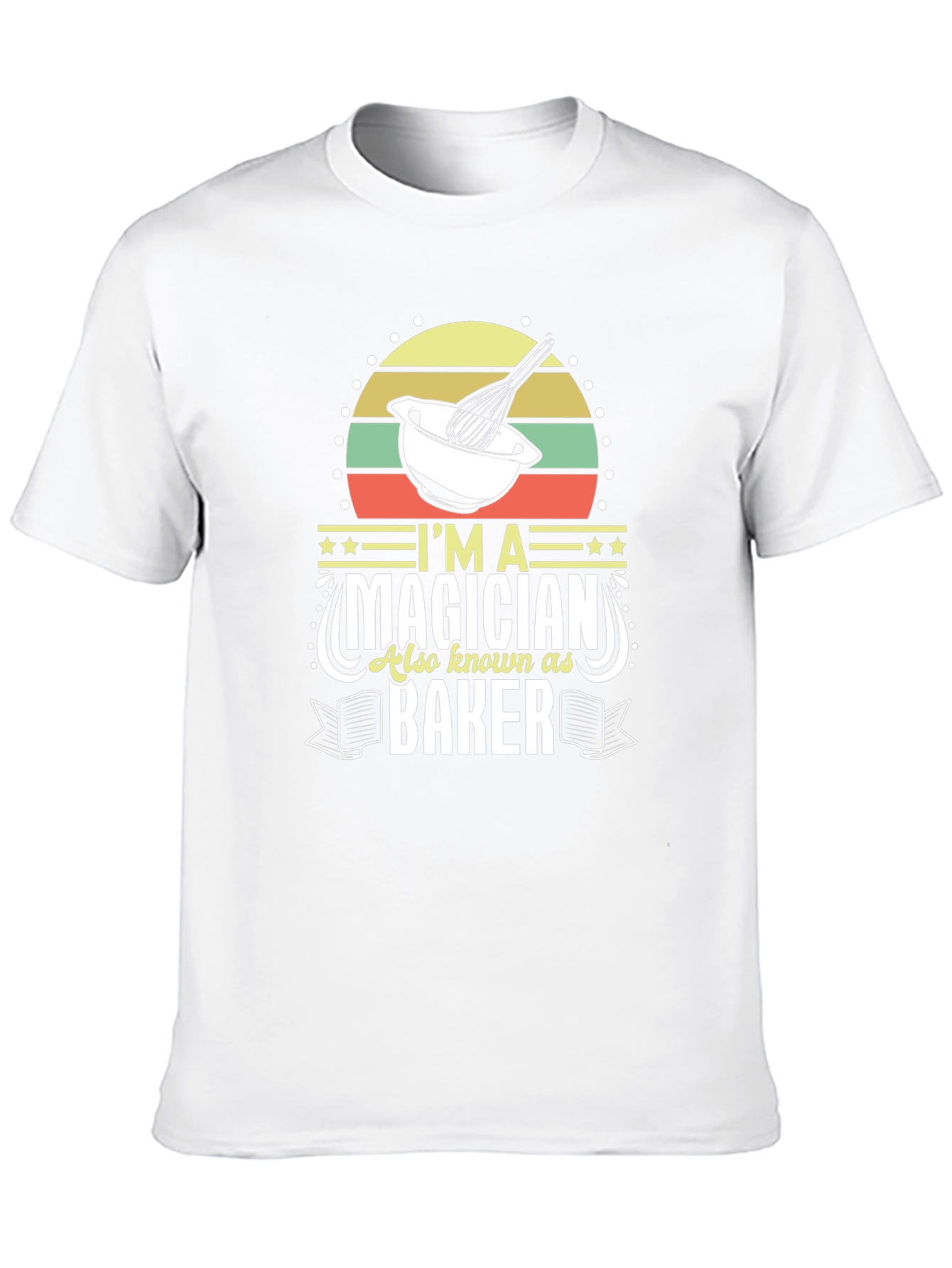 Im a Magician Also Known as Baker T-Shirt