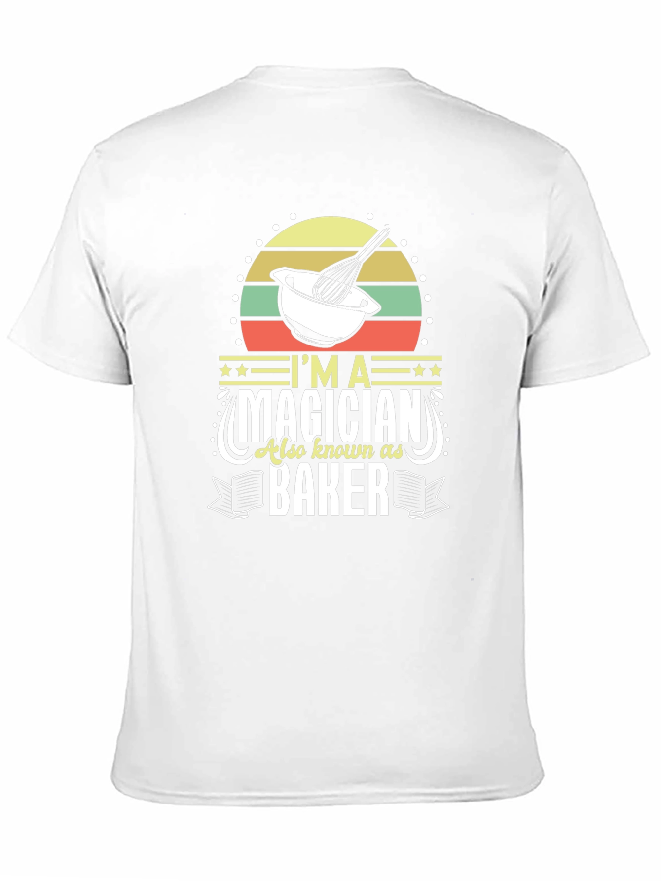 Im a Magician Also Known as Baker T-Shirt