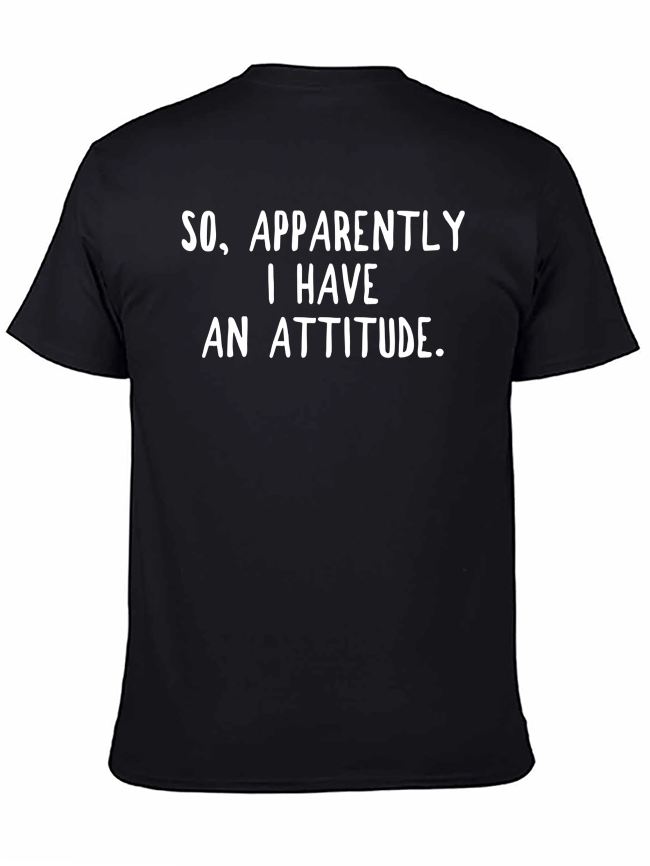 Attitude Statement T-Shirt - Sarcastic Humor Tee