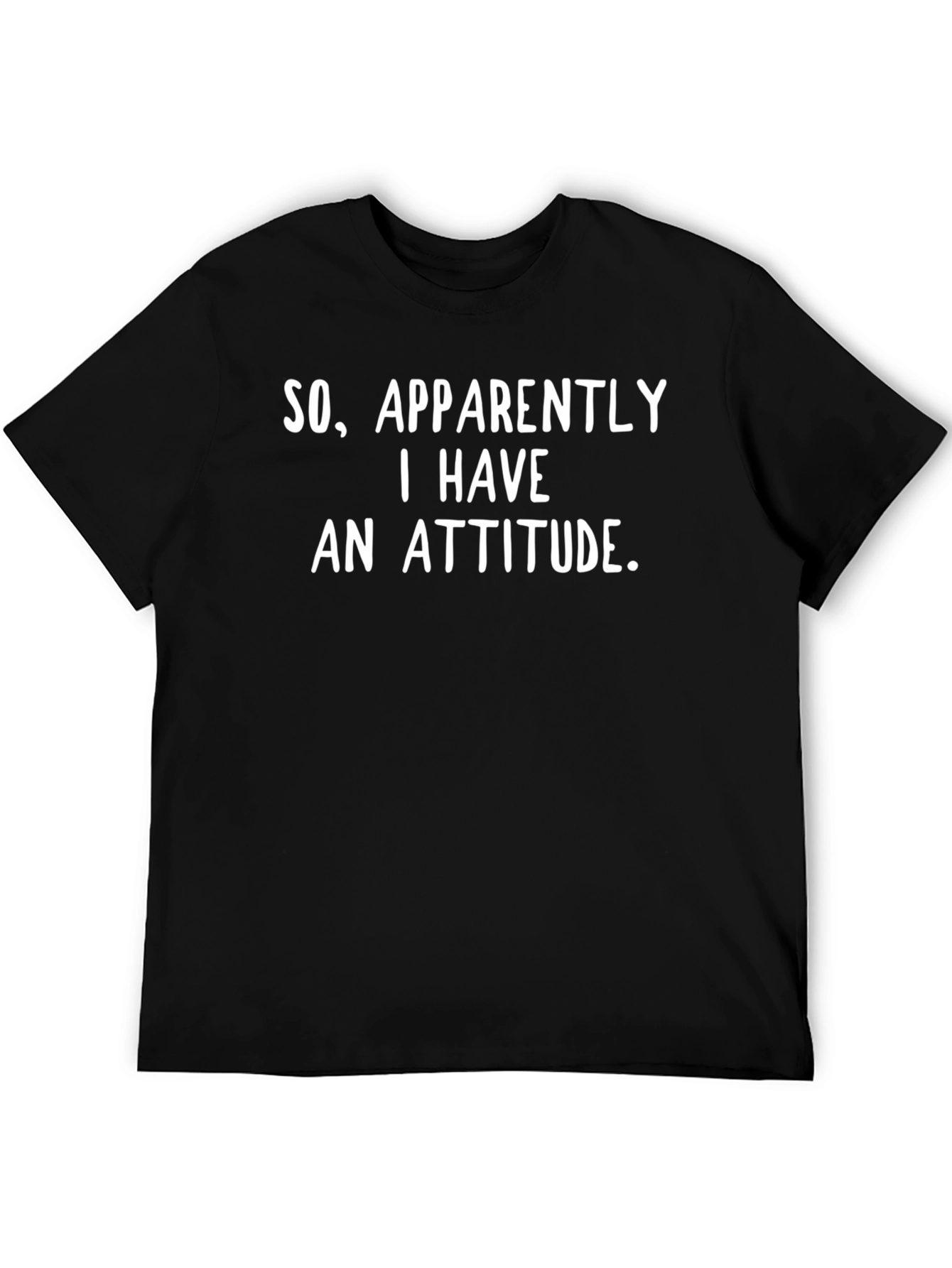 Attitude Statement T-Shirt - Sarcastic Humor Tee