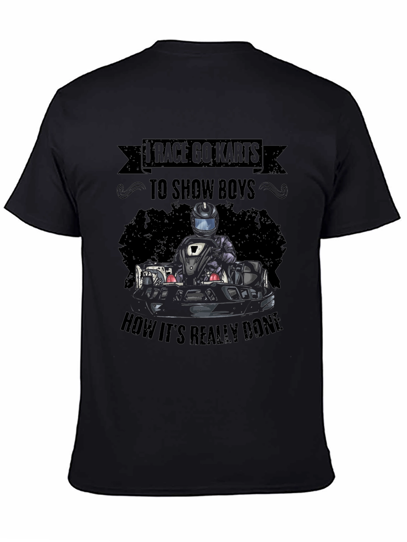 Race Go-Karts T-Shirt: Show Boys How Its Done
