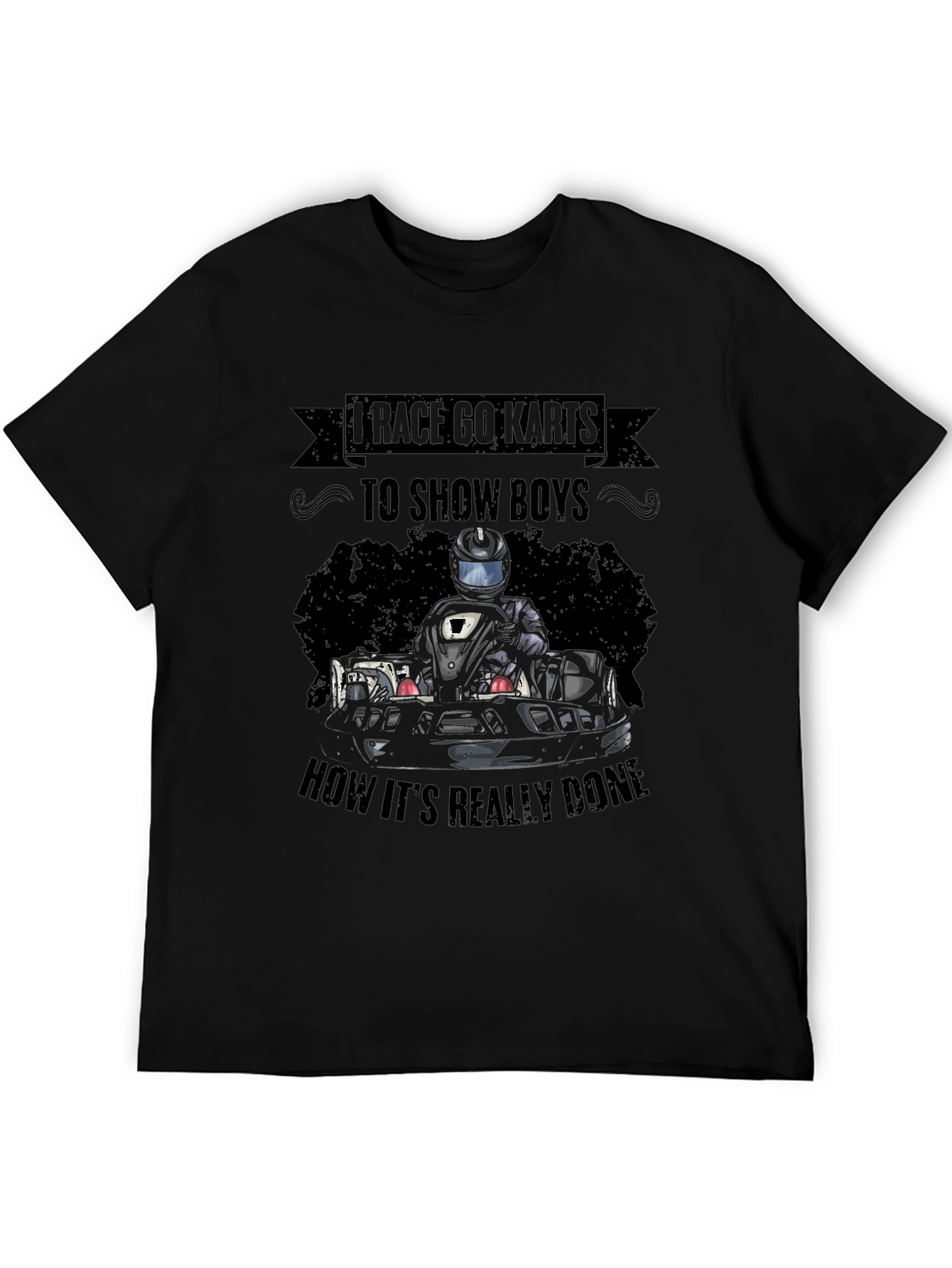 Race Go-Karts T-Shirt: Show Boys How Its Done