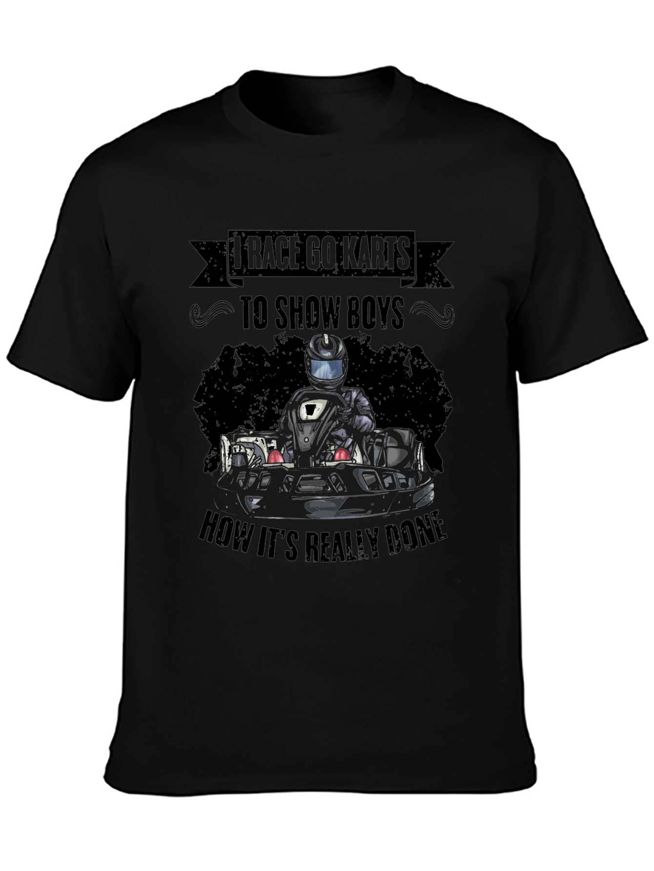Race Go-Karts T-Shirt: Show Boys How Its Done
