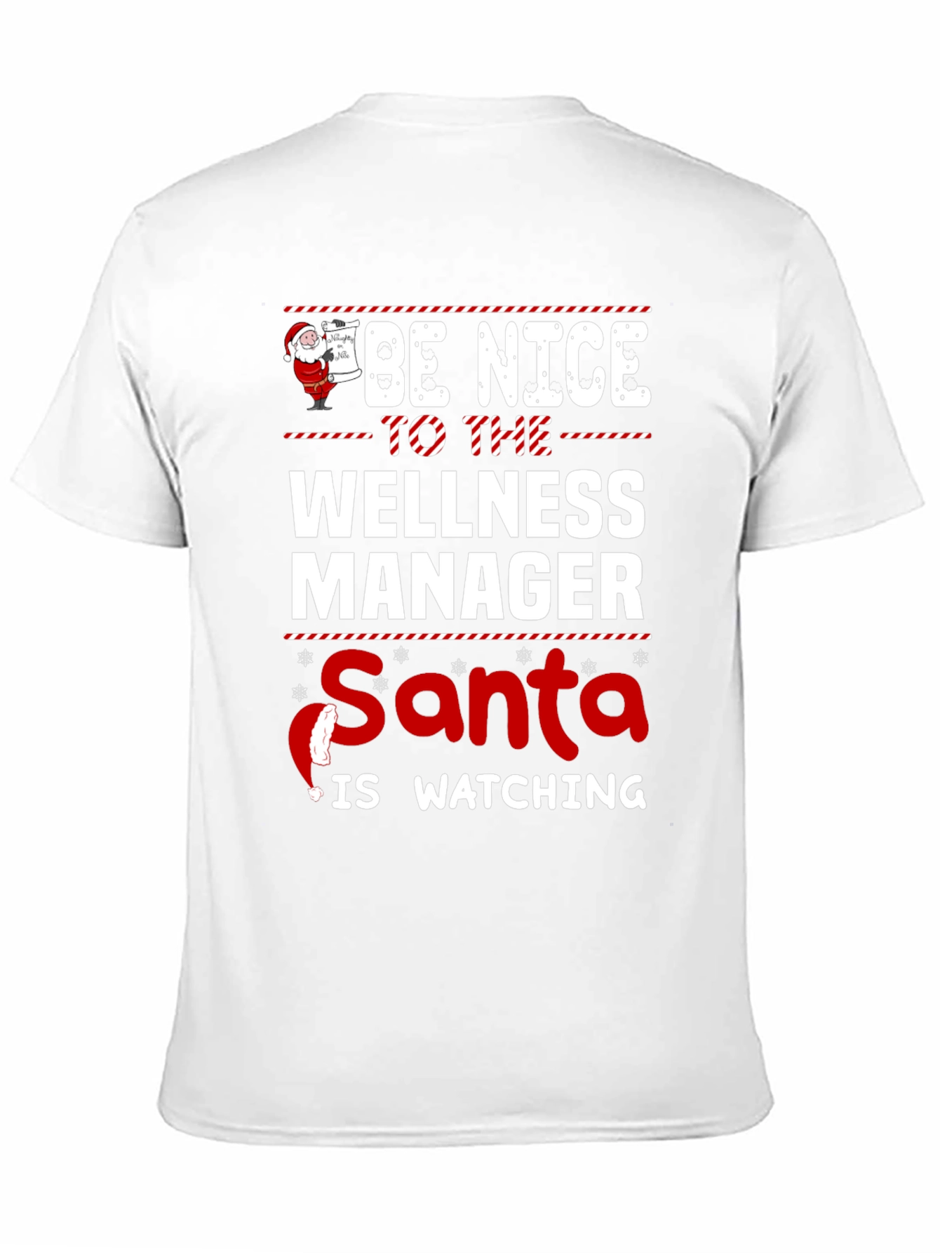 Be Nice to the Wellness Manager Santa Watching T-Shirt