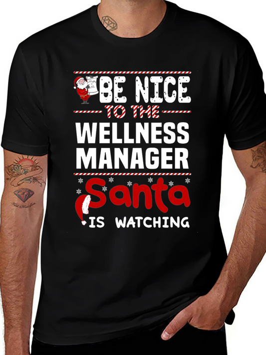 Be Nice to the Wellness Manager Santa Watching T-Shirt