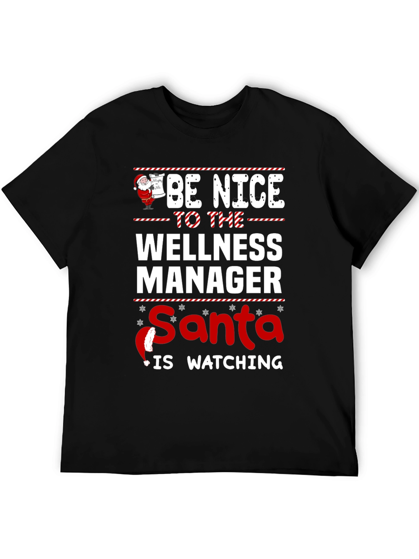 Be Nice to the Wellness Manager Santa Watching T-Shirt