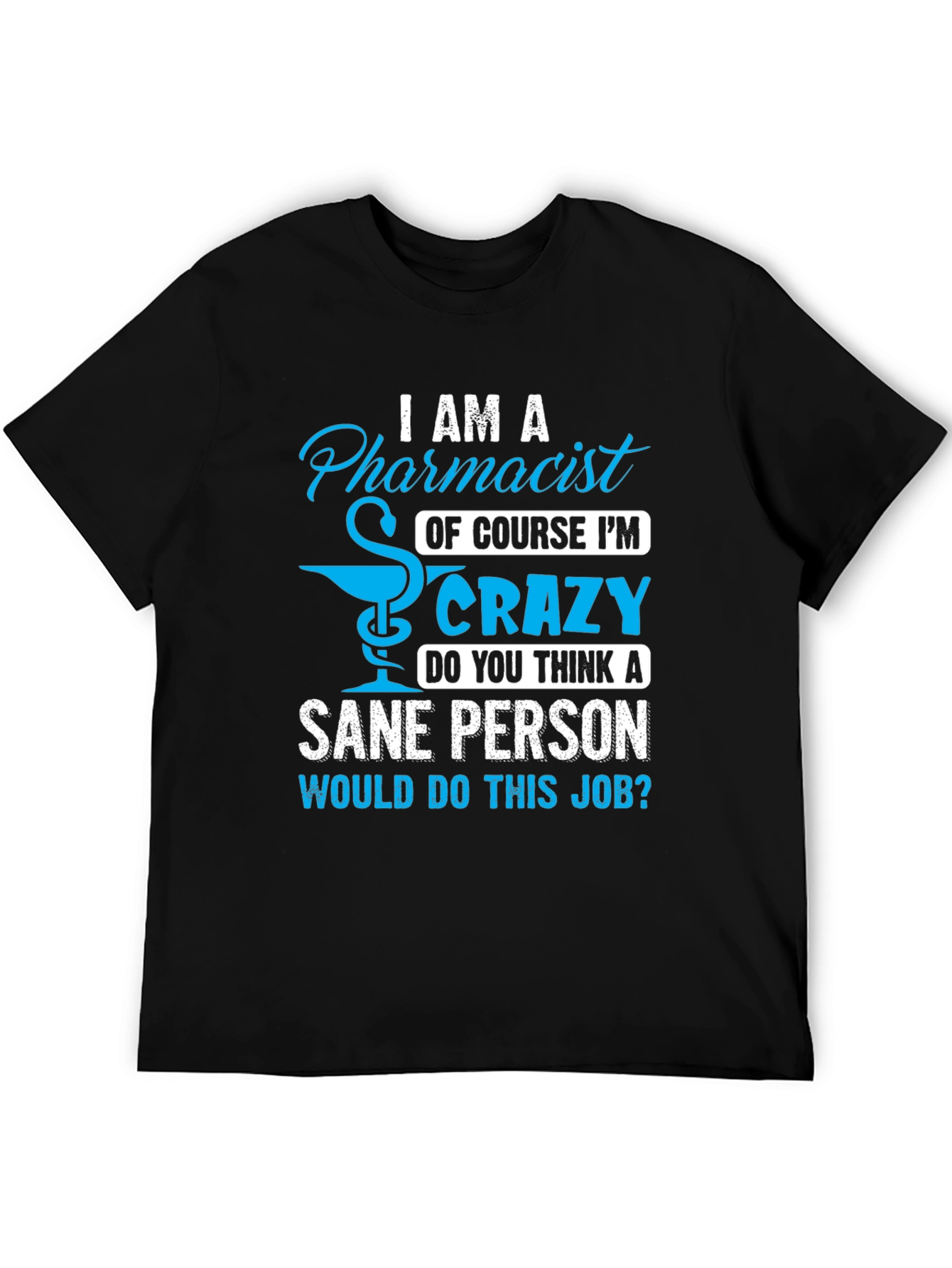 Pharmacist Crazy Job T-Shirt