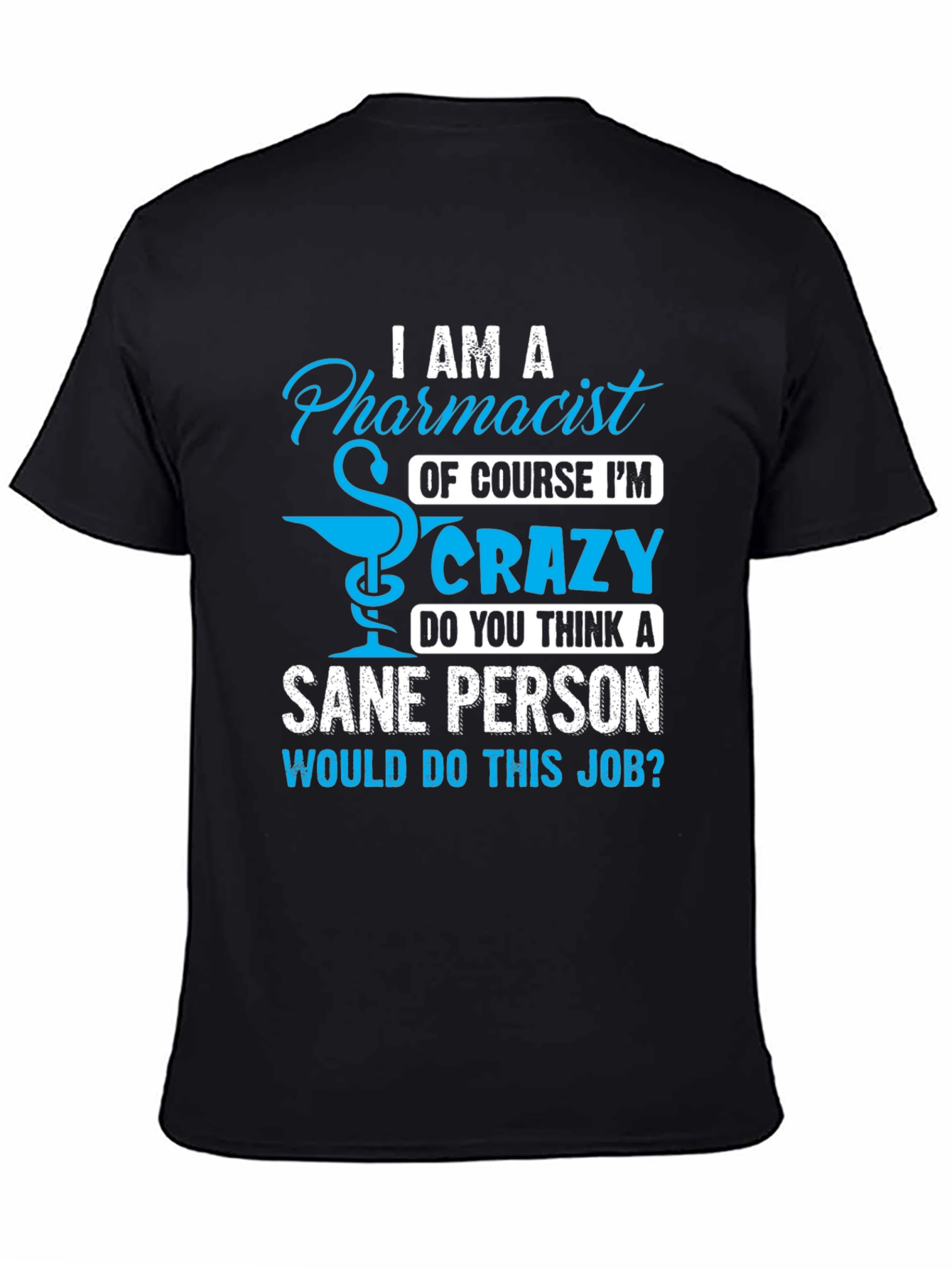 Pharmacist Crazy Job T-Shirt