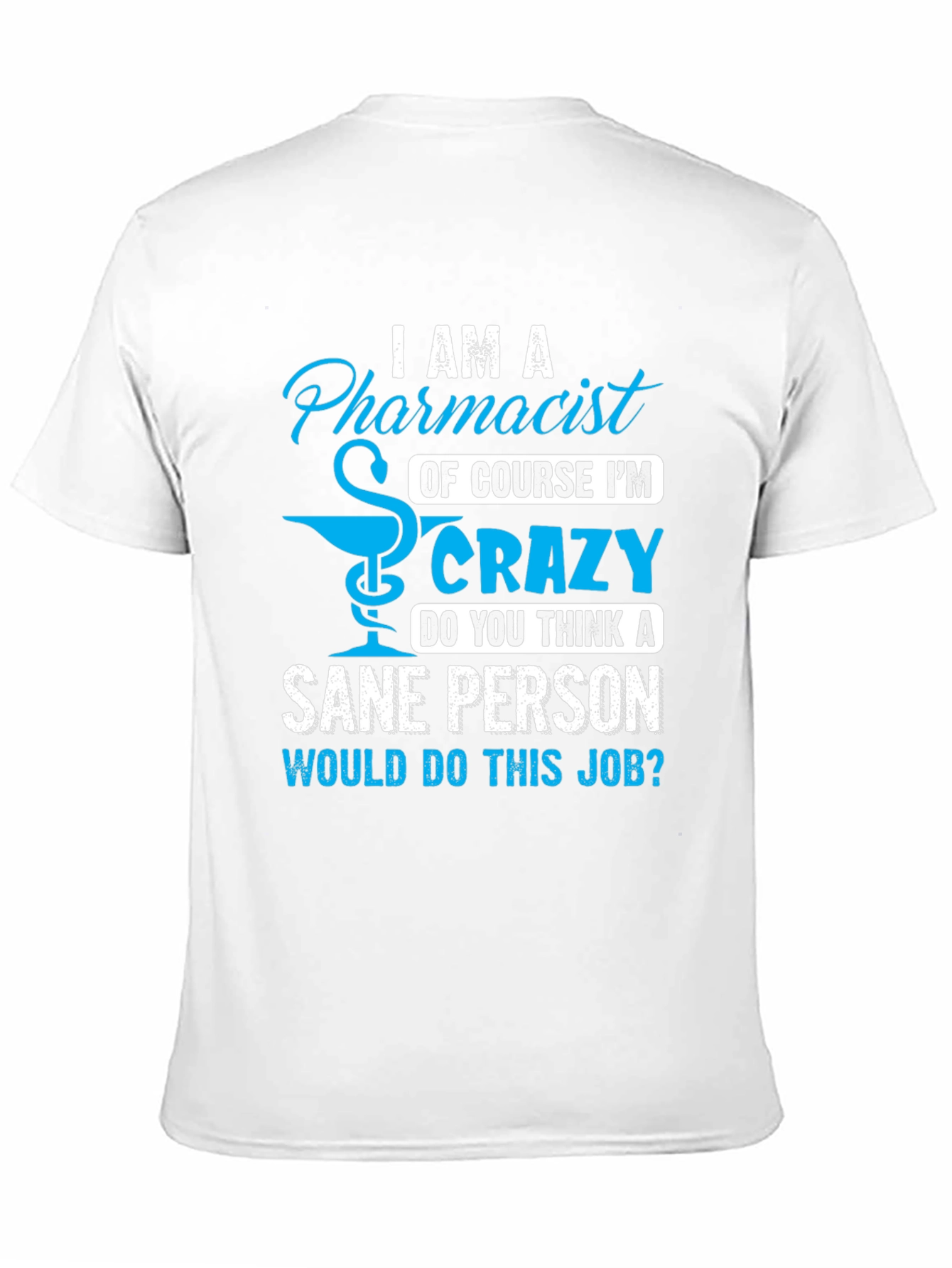 Pharmacist Crazy Job T-Shirt