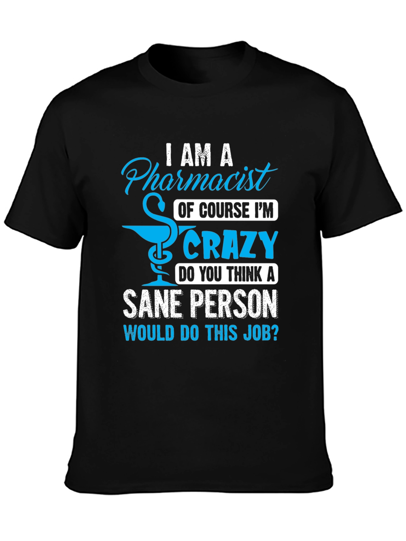 Pharmacist Crazy Job T-Shirt