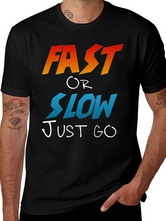 Fast or Slow T-Shirt - Motivational Graphic Tee