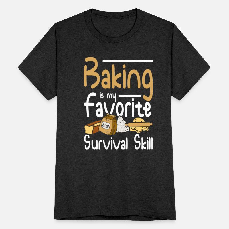 Baking is my favorite survival skill