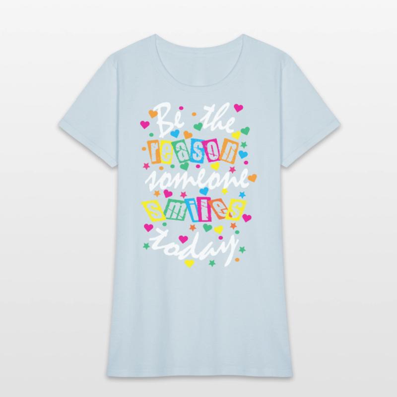 be the reason someone smiles today