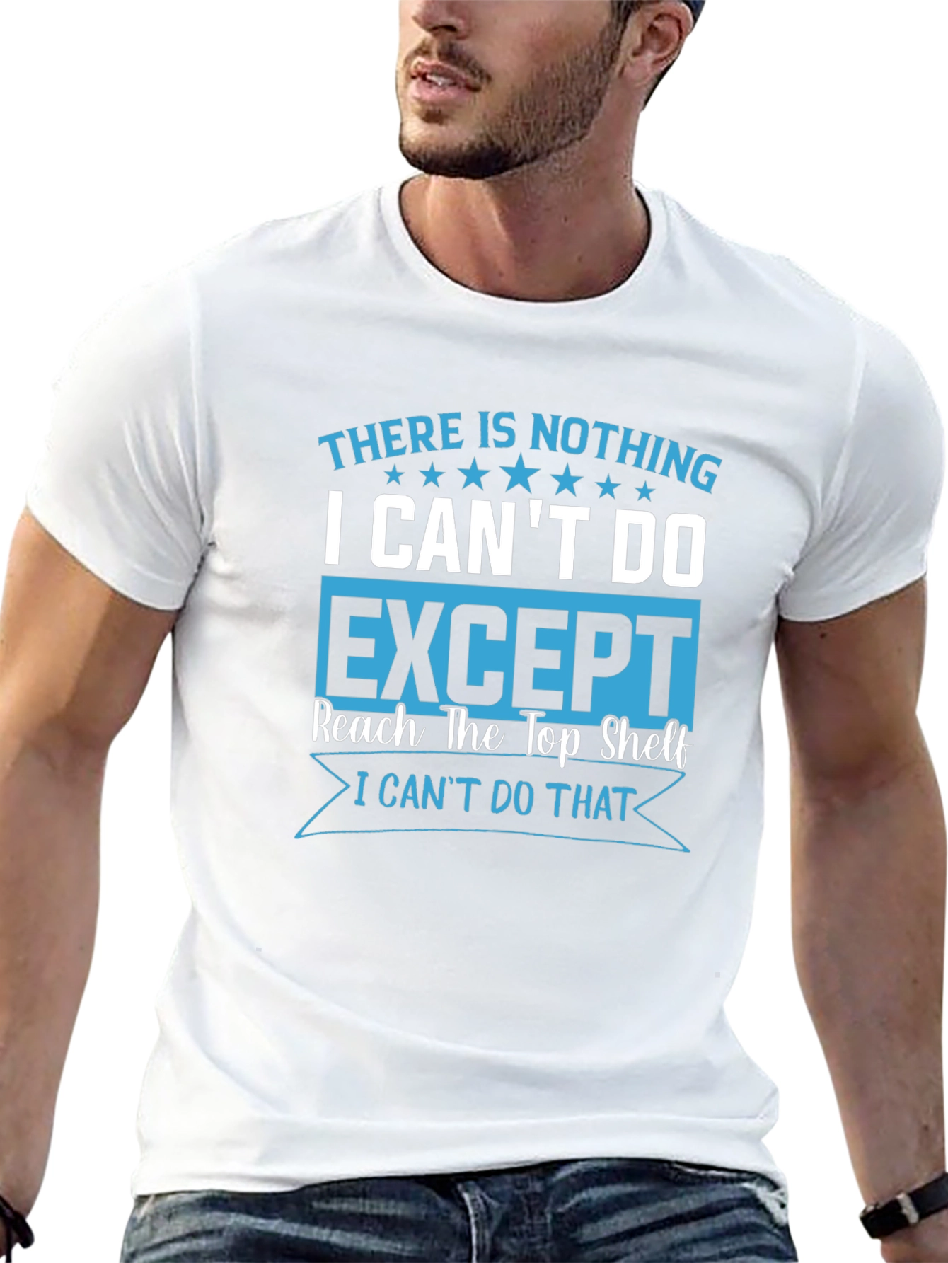 Funny Graphic Tee: I Cant Reach Top Shelf T-Shirt