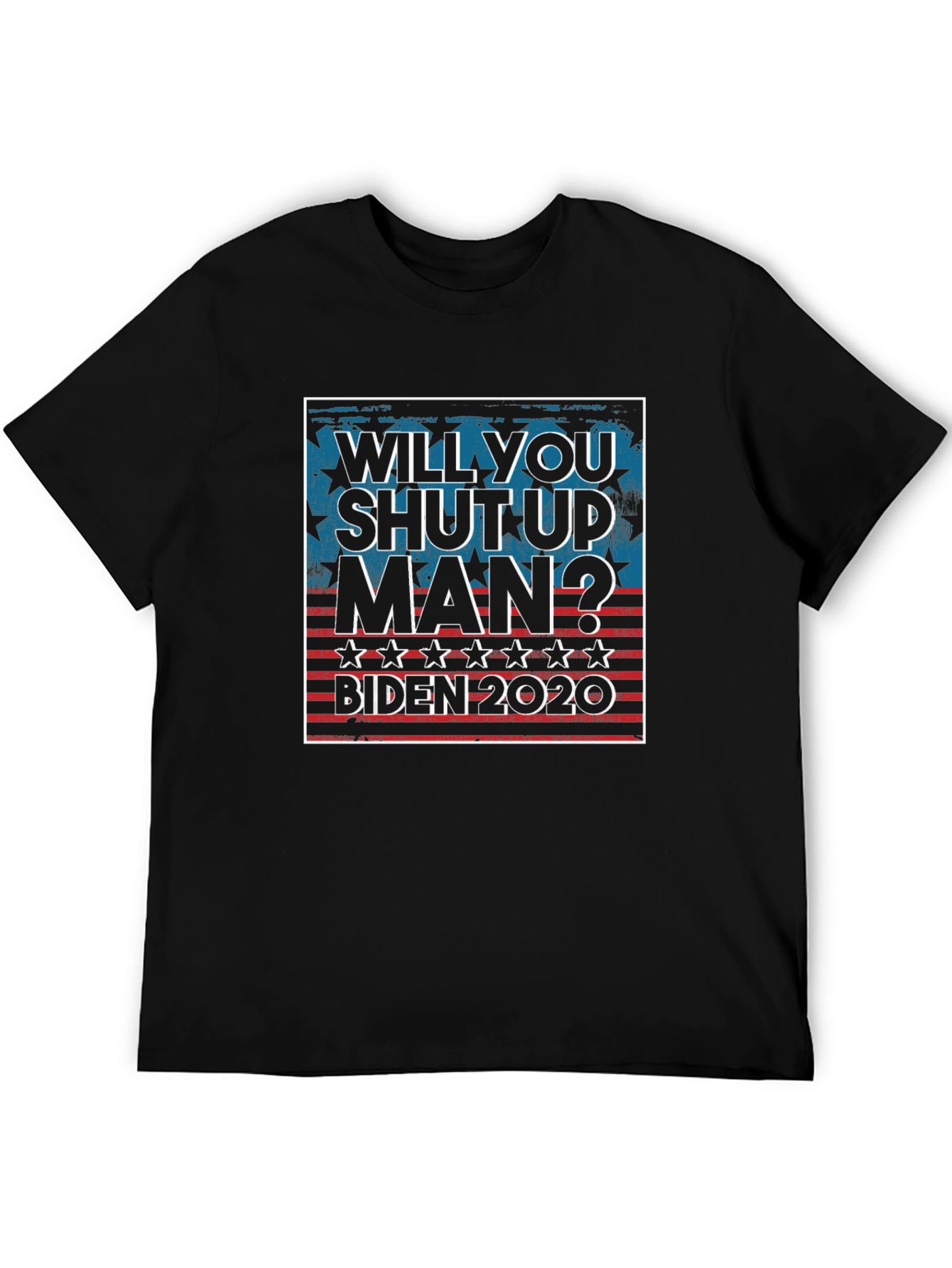 Will You Shut Up Man? Biden 2020 T-Shirt