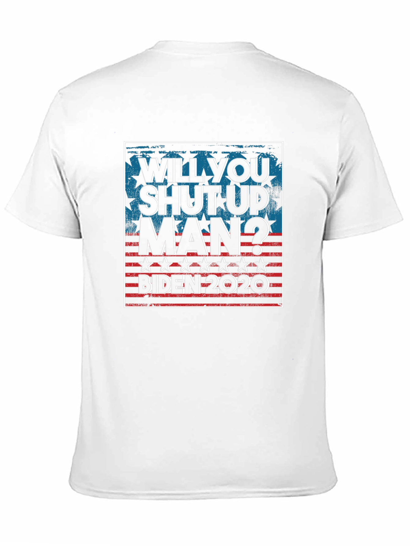 Will You Shut Up Man? Biden 2020 T-Shirt
