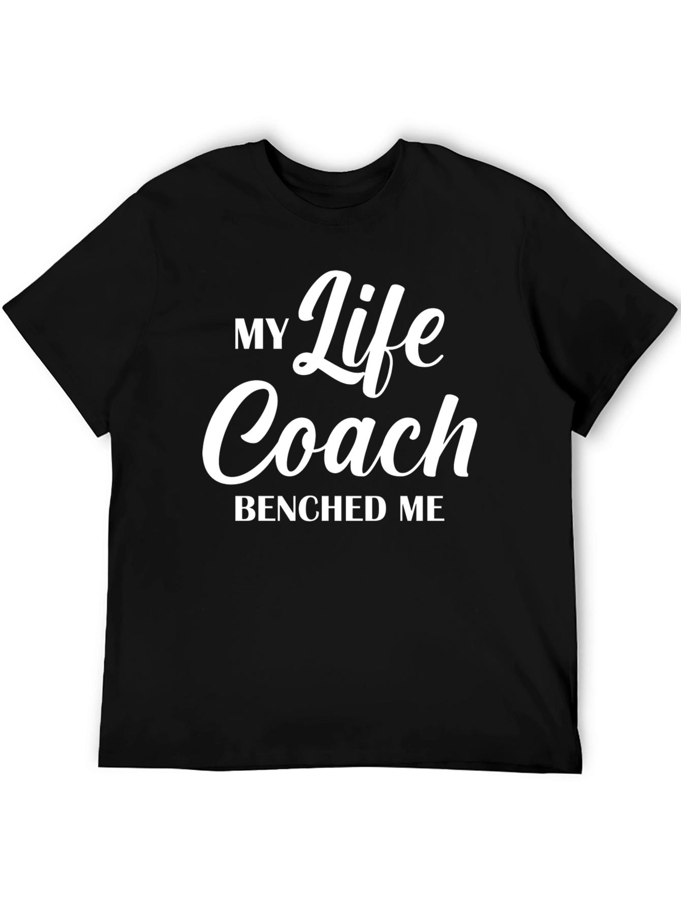 My Life Coach Benched Me Graphic Tee