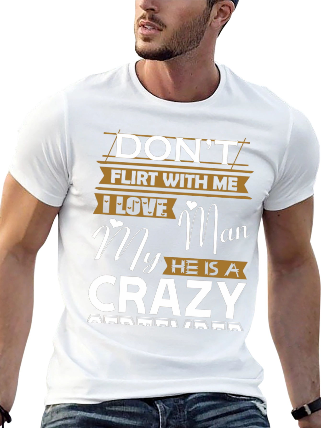 Dont Flirt With Me Crazy Man T-Shirt