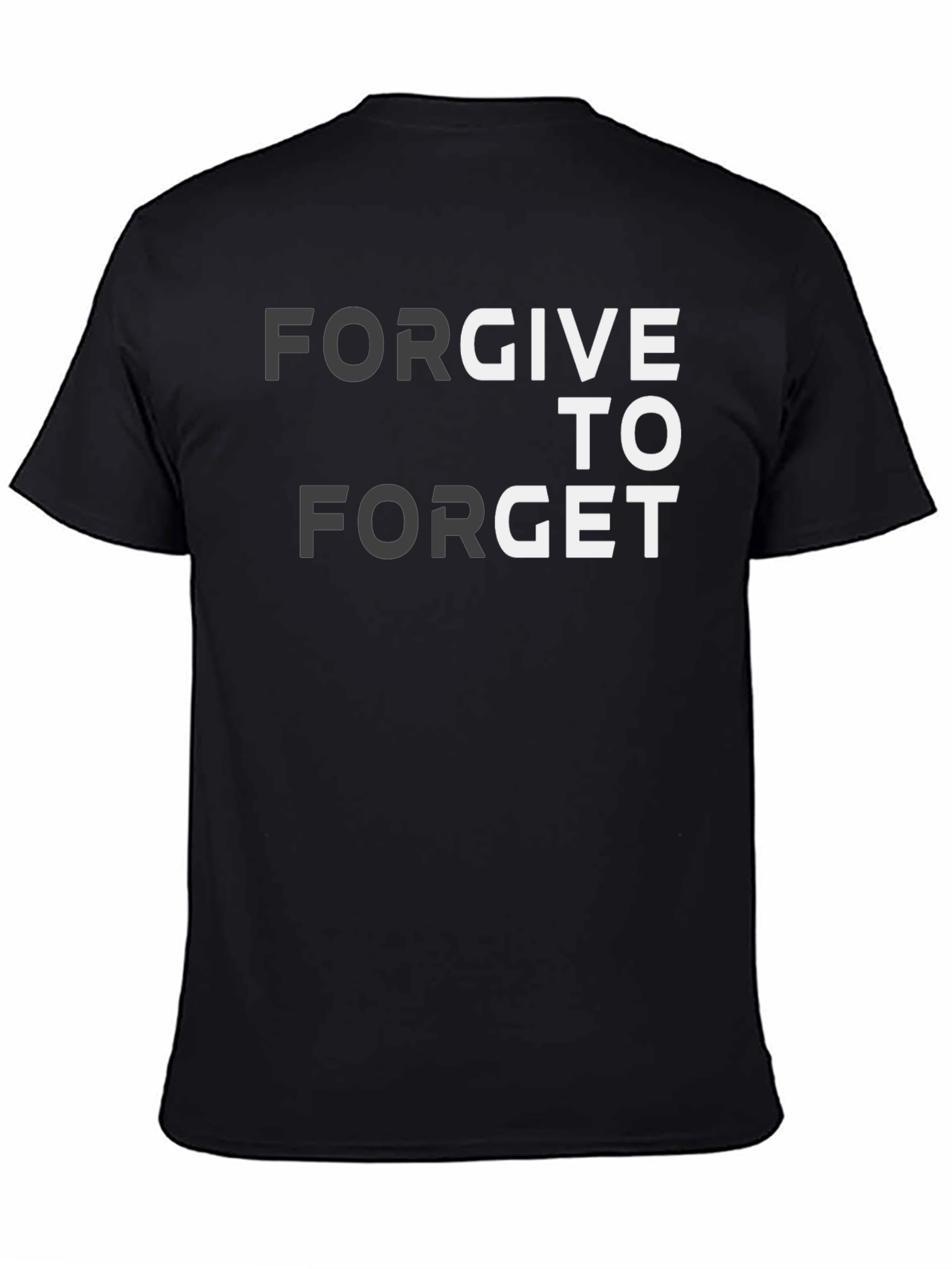 Forgive to Forget Graphic T-Shirt