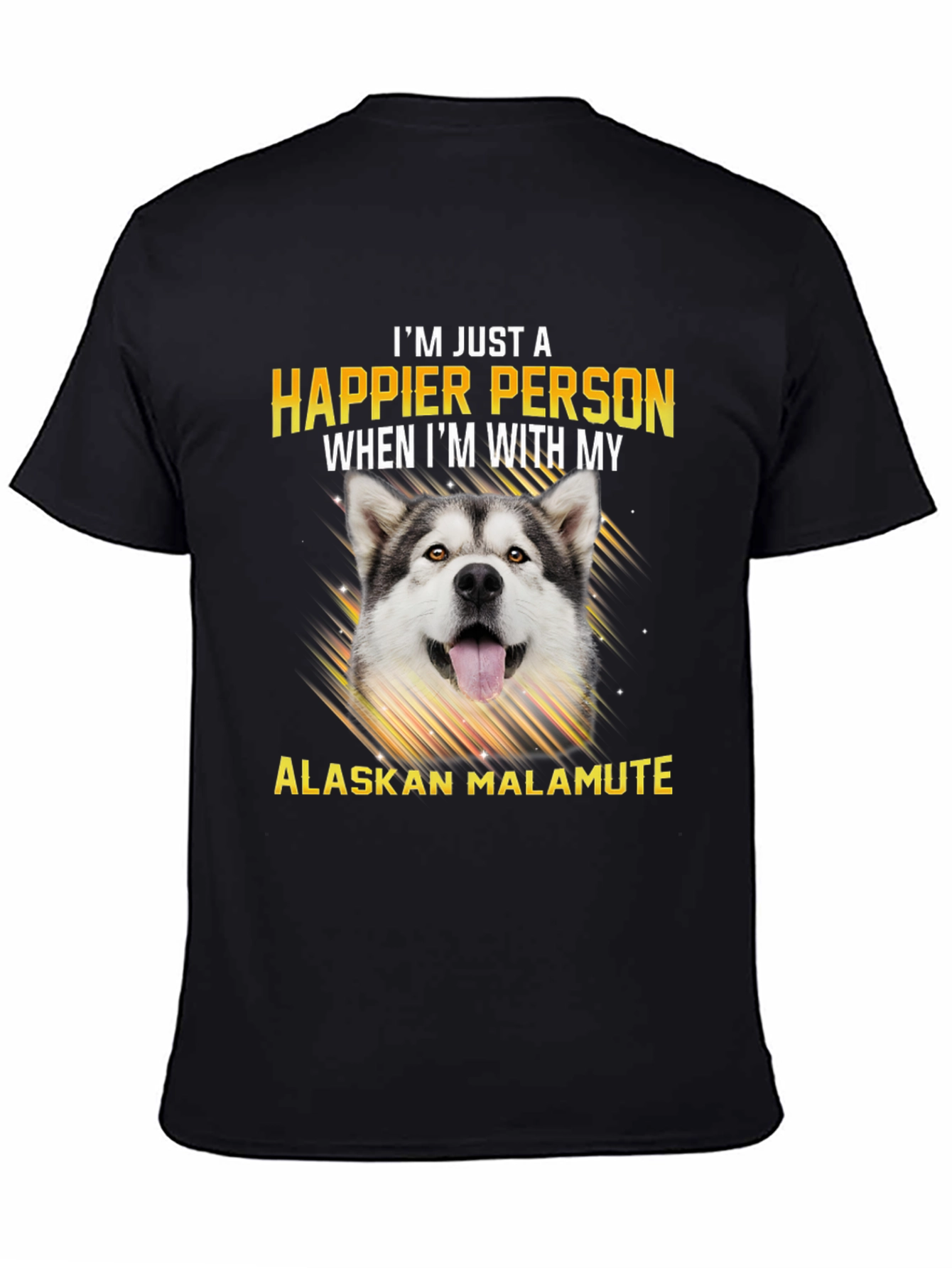 Happier with Alaskan Malamute T-Shirt