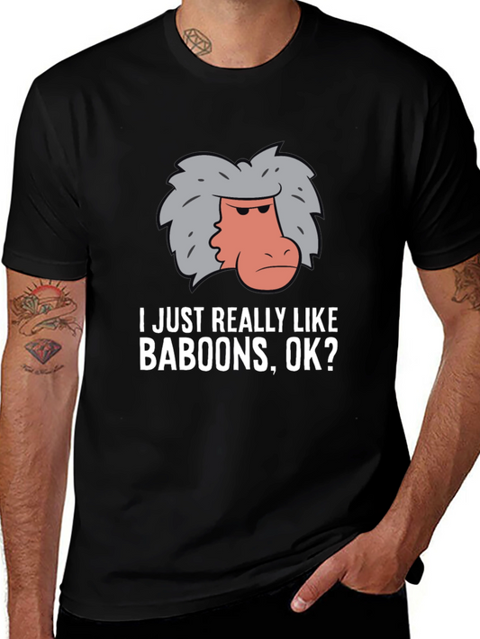 Baboon Graphic Tee - I Just Really Like Baboons OK?
