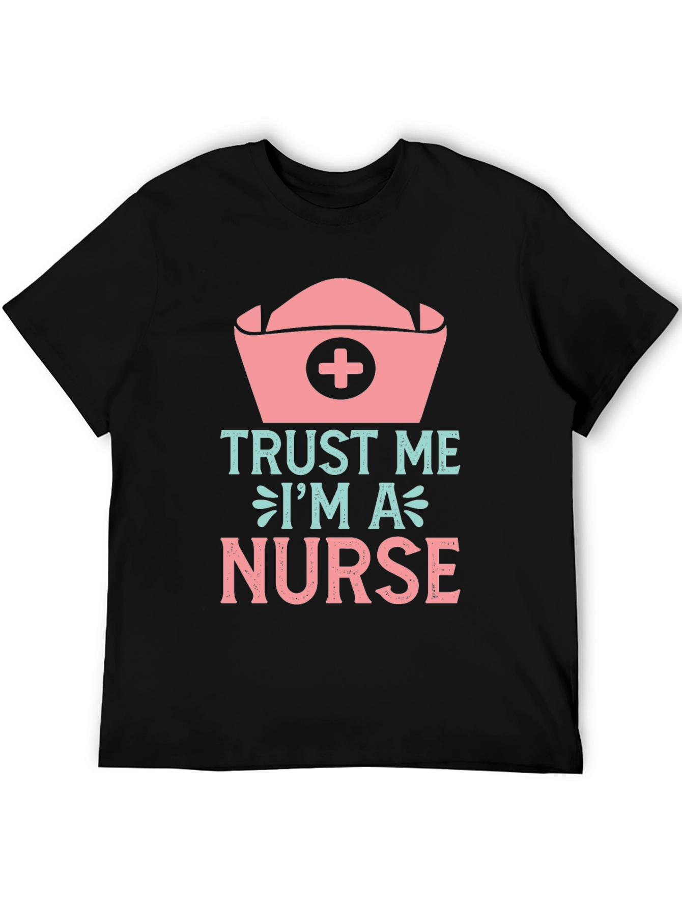 Trust Me Im A Nurse T-Shirt