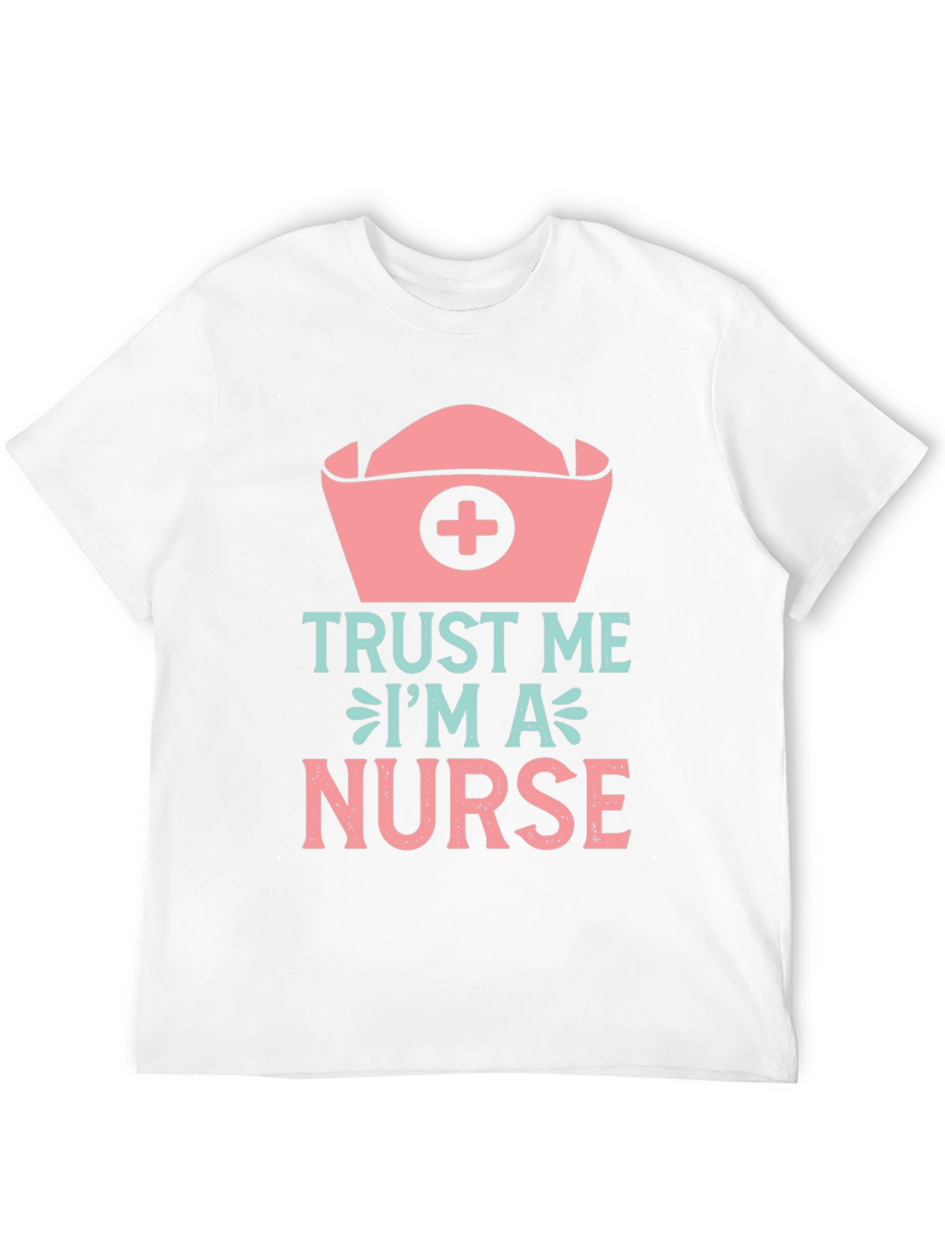 Trust Me Im A Nurse T-Shirt