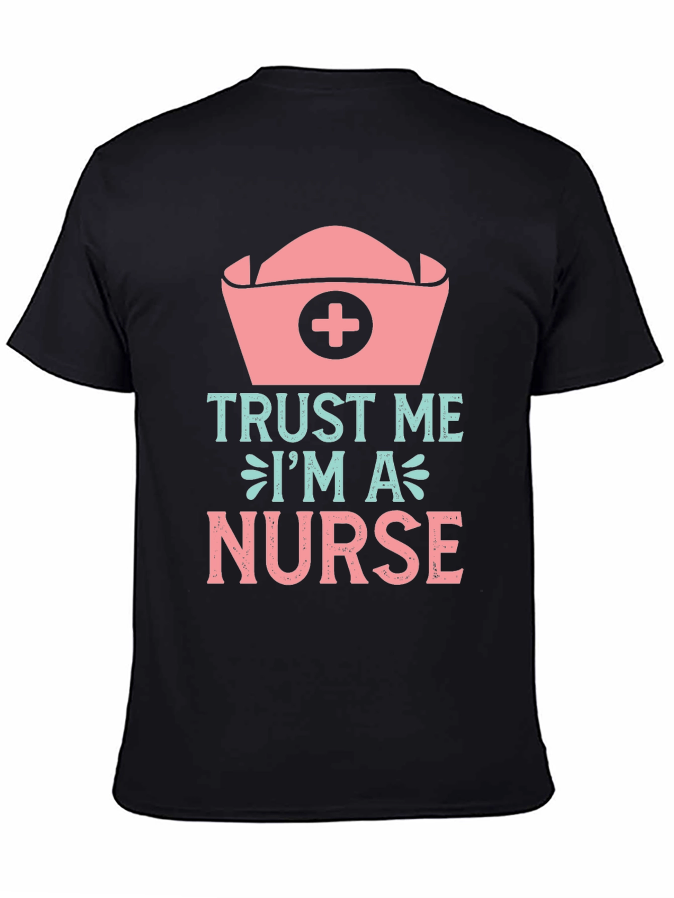 Trust Me Im A Nurse T-Shirt