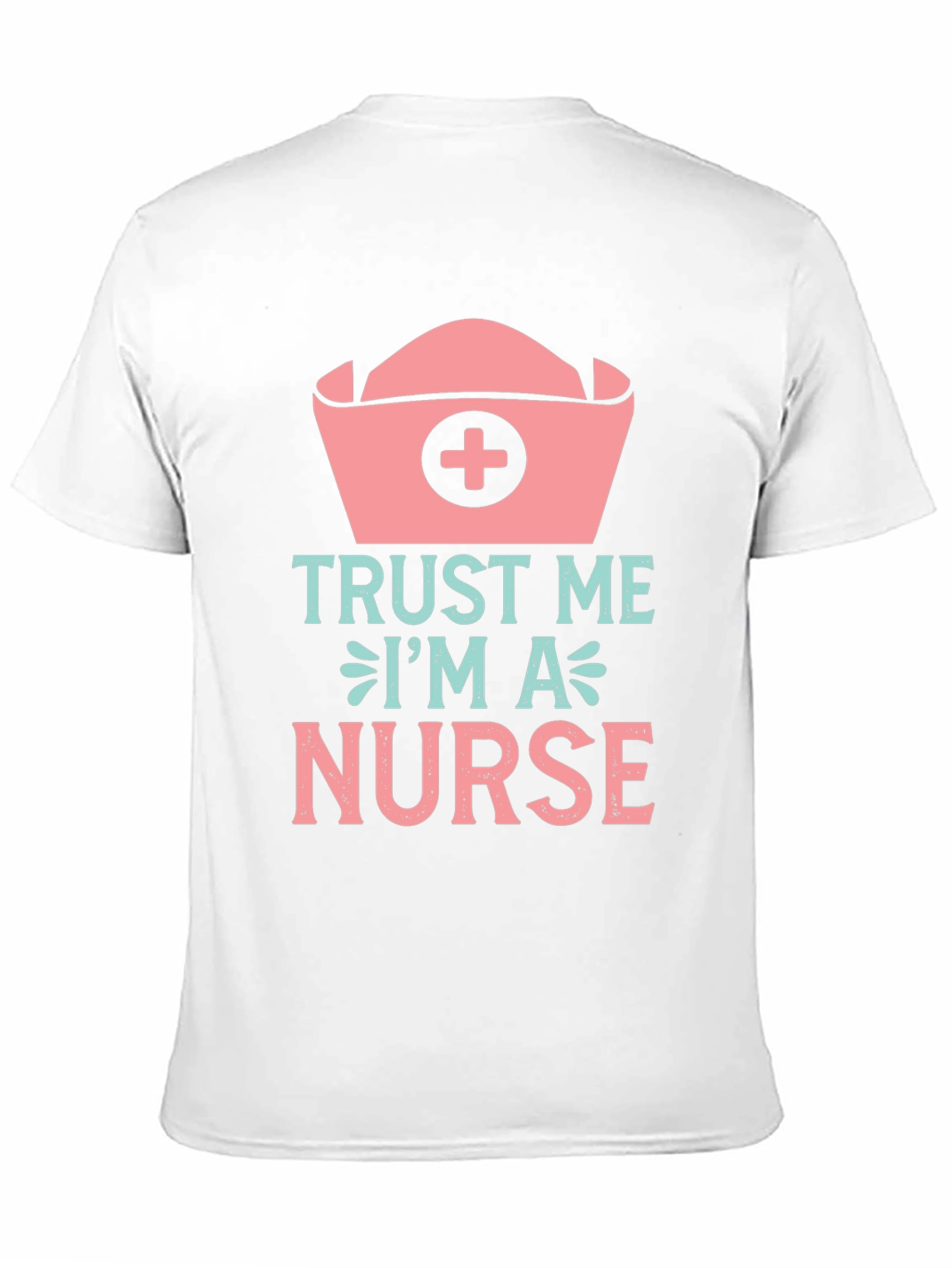 Trust Me Im A Nurse T-Shirt