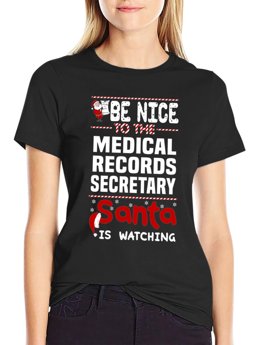 Be Nice to Medical Records Secretary Santa Watching T-Shirt