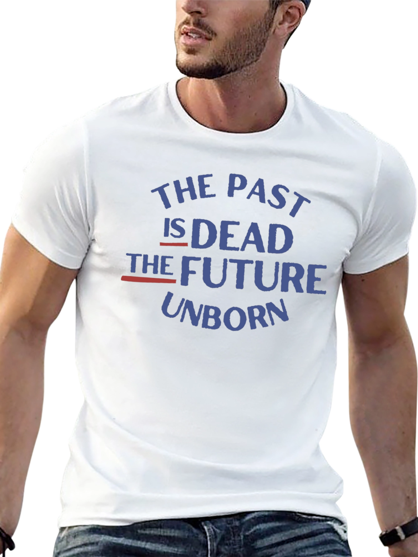 The Past is Dead Future Unborn T-Shirt