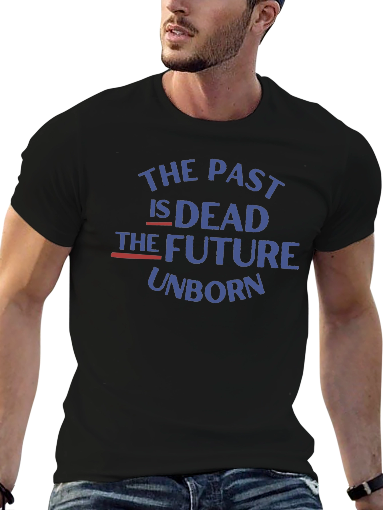 The Past is Dead Future Unborn T-Shirt