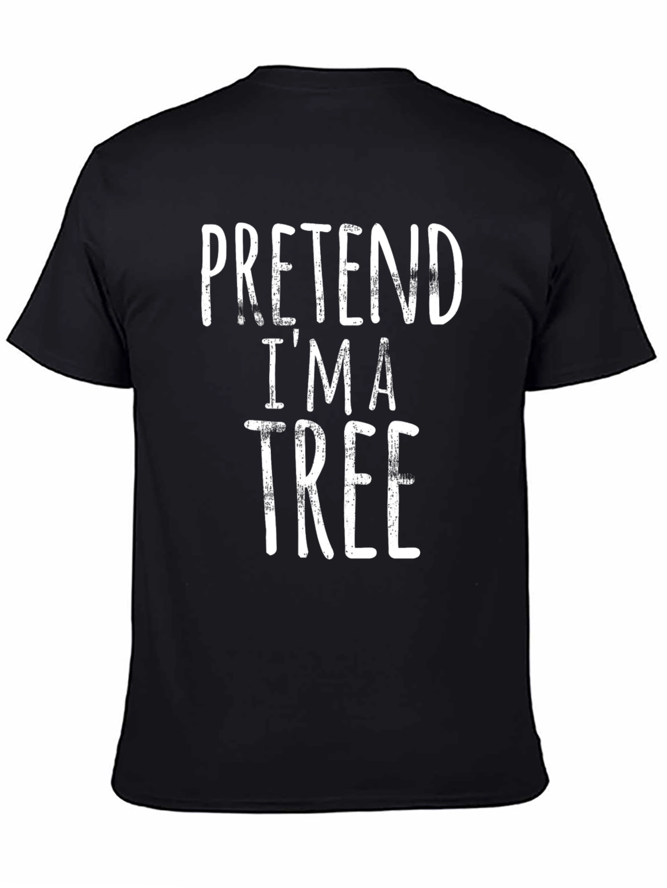 Pretend Im A Tree T-Shirt - Funny Costume Tee