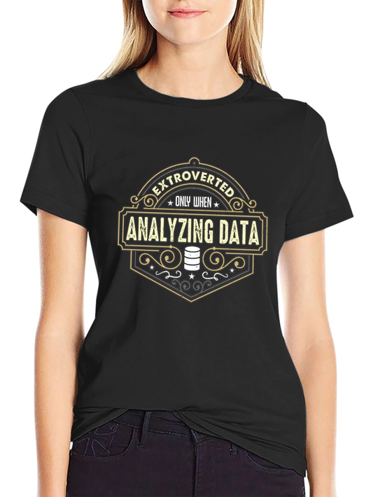 Extroverted Analyzing Data T-Shirt