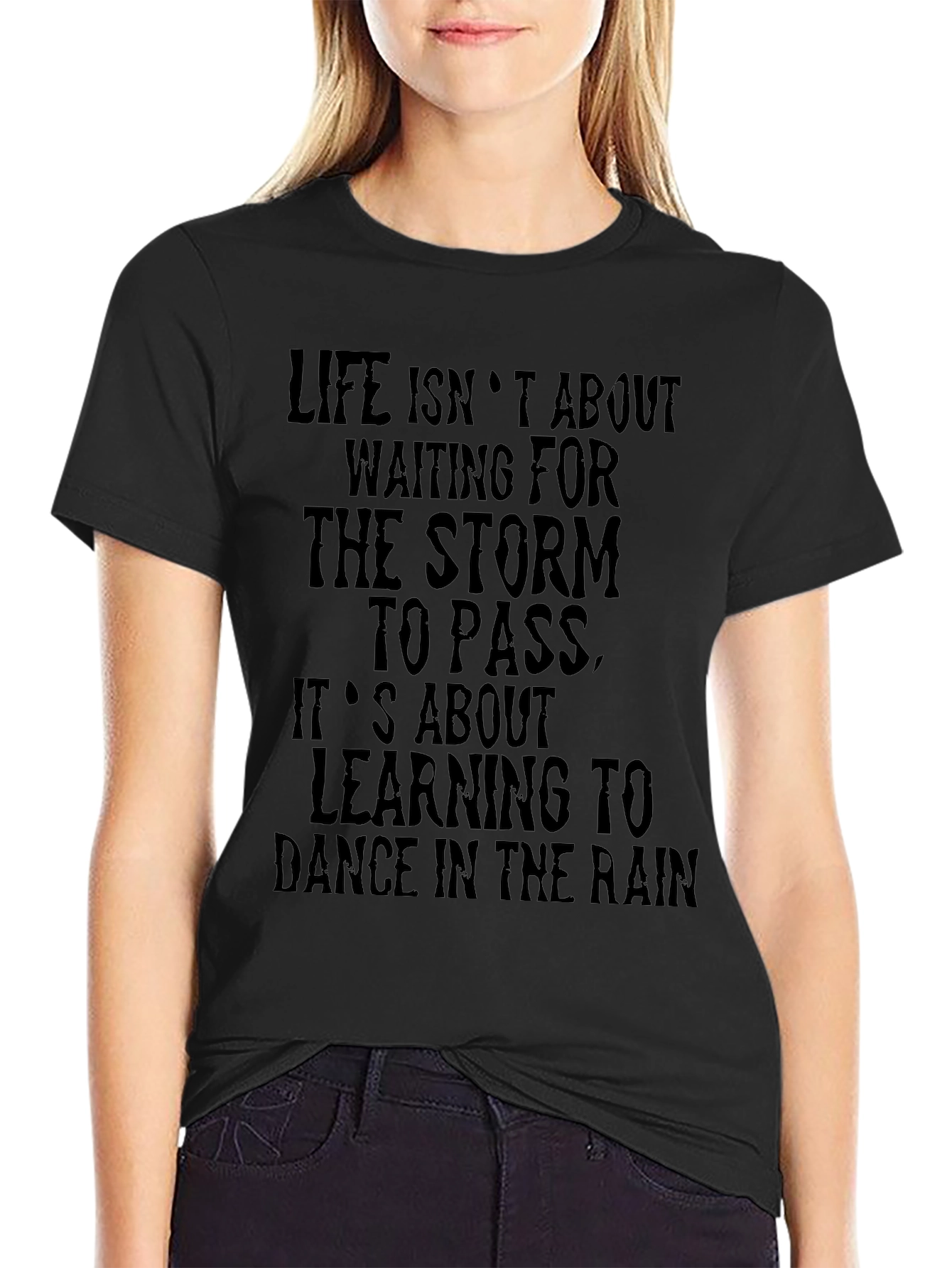 Inspirational Quote T-Shirt - Dance in the Rain