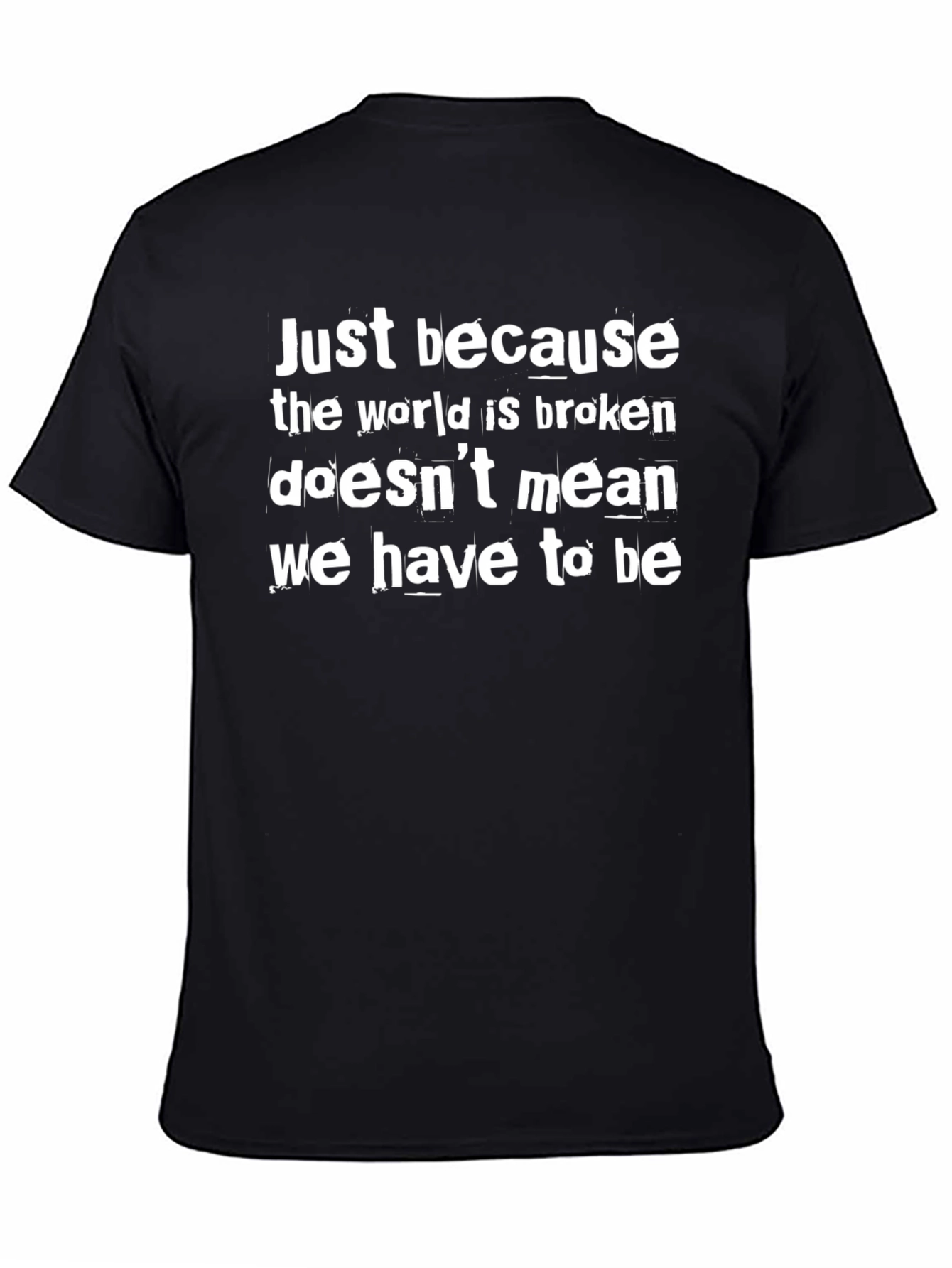 Inspirational Graphic T-Shirt - Broken World