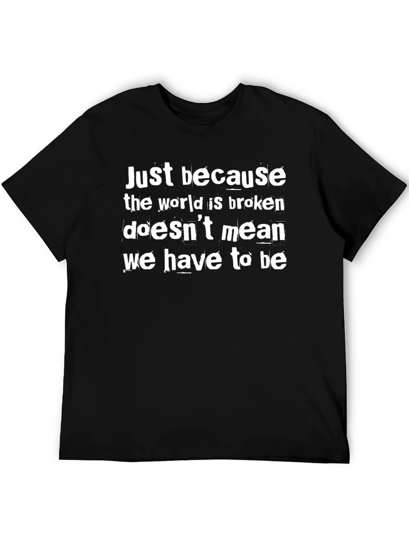 Inspirational Graphic T-Shirt - Broken World