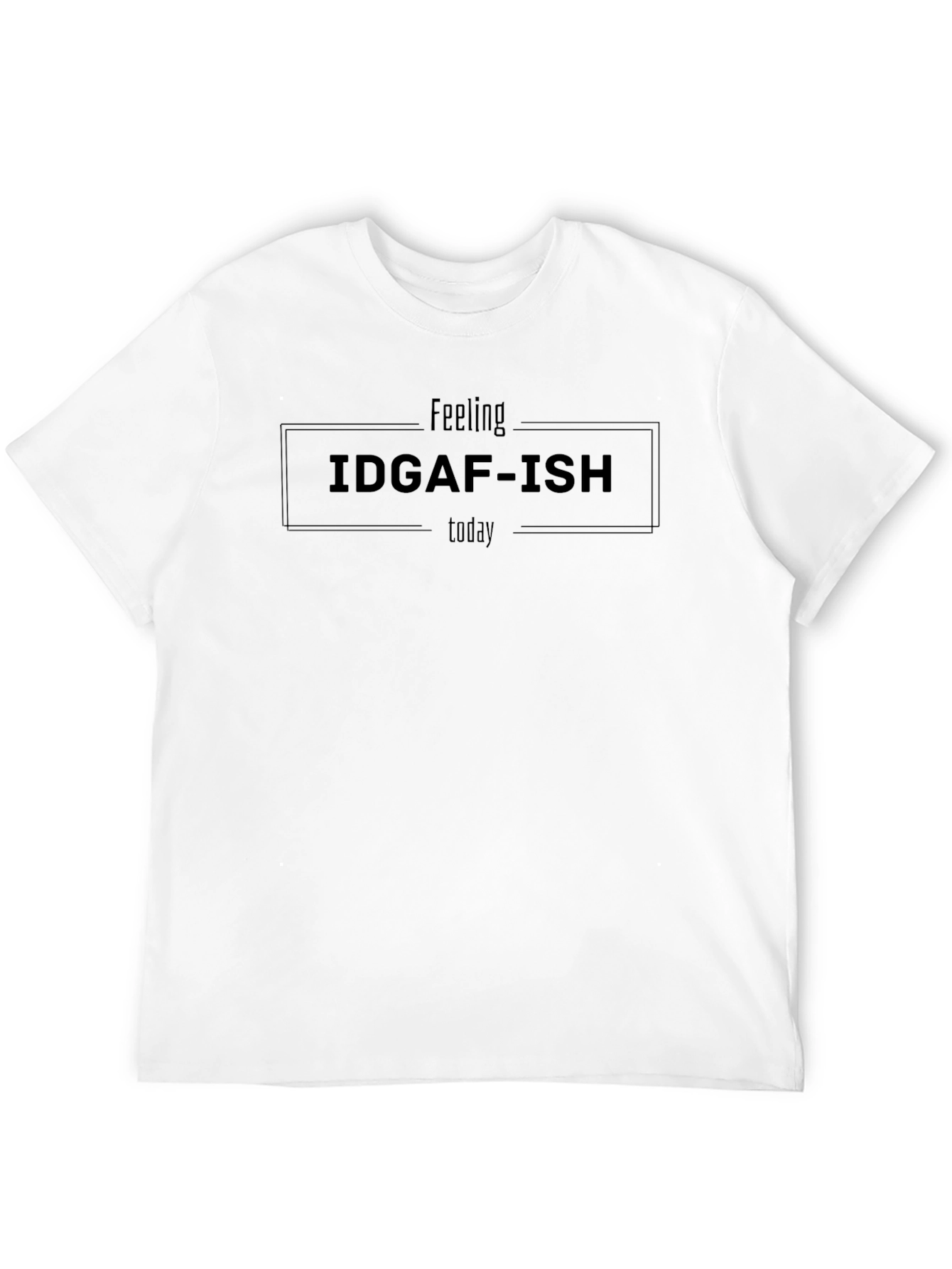 IDGAF-ISH Statement Graphic T-Shirt