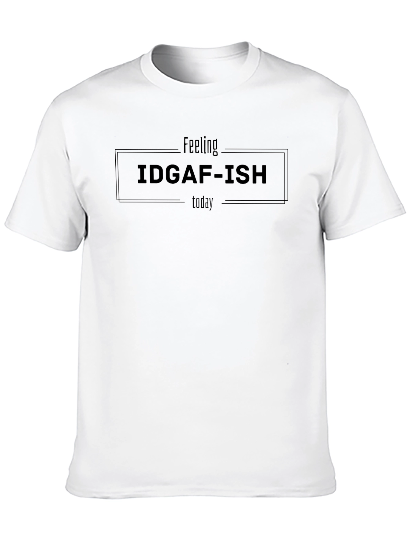 IDGAF-ISH Statement Graphic T-Shirt