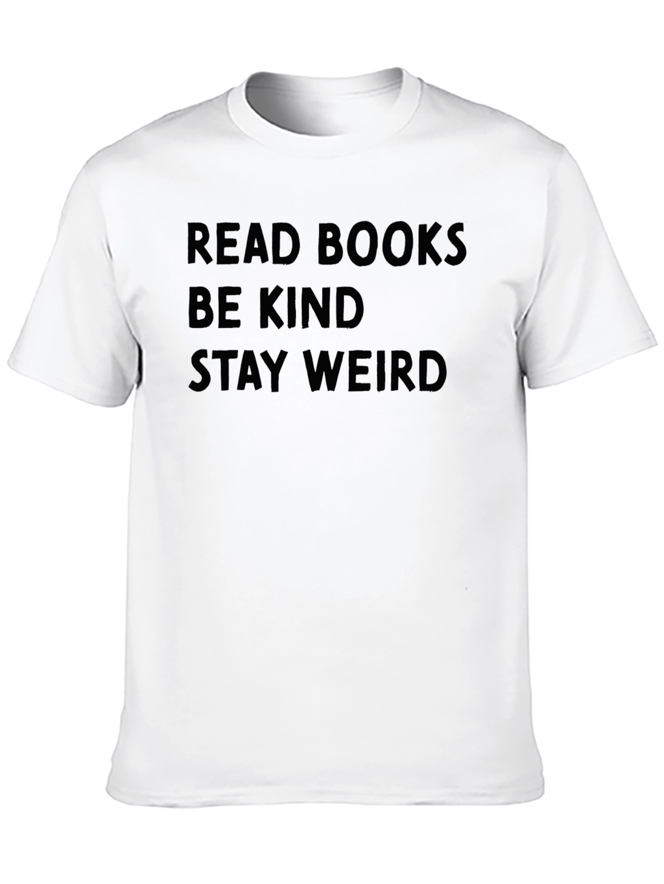 Read Books Be Kind Stay Weird T-Shirt