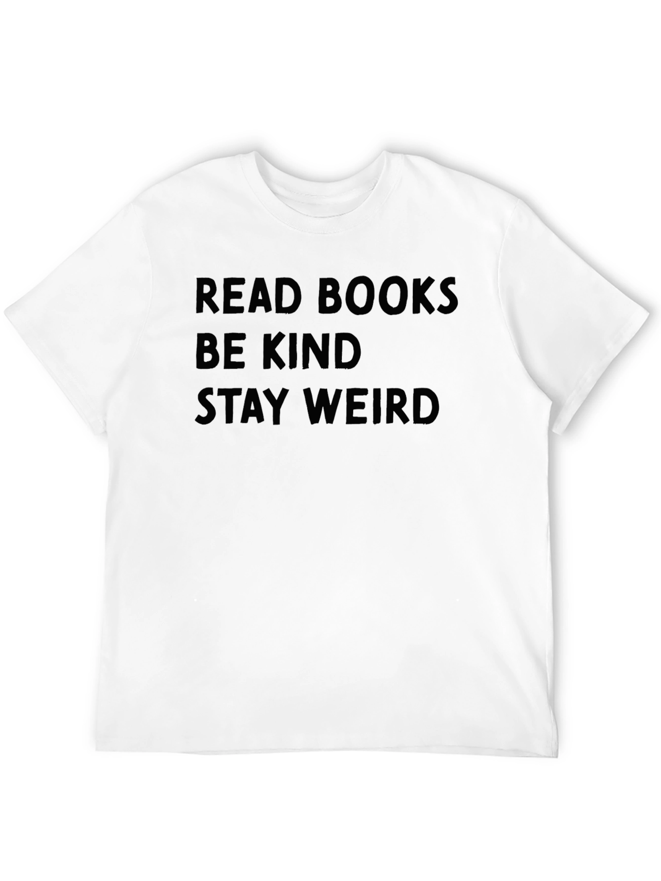 Read Books Be Kind Stay Weird T-Shirt